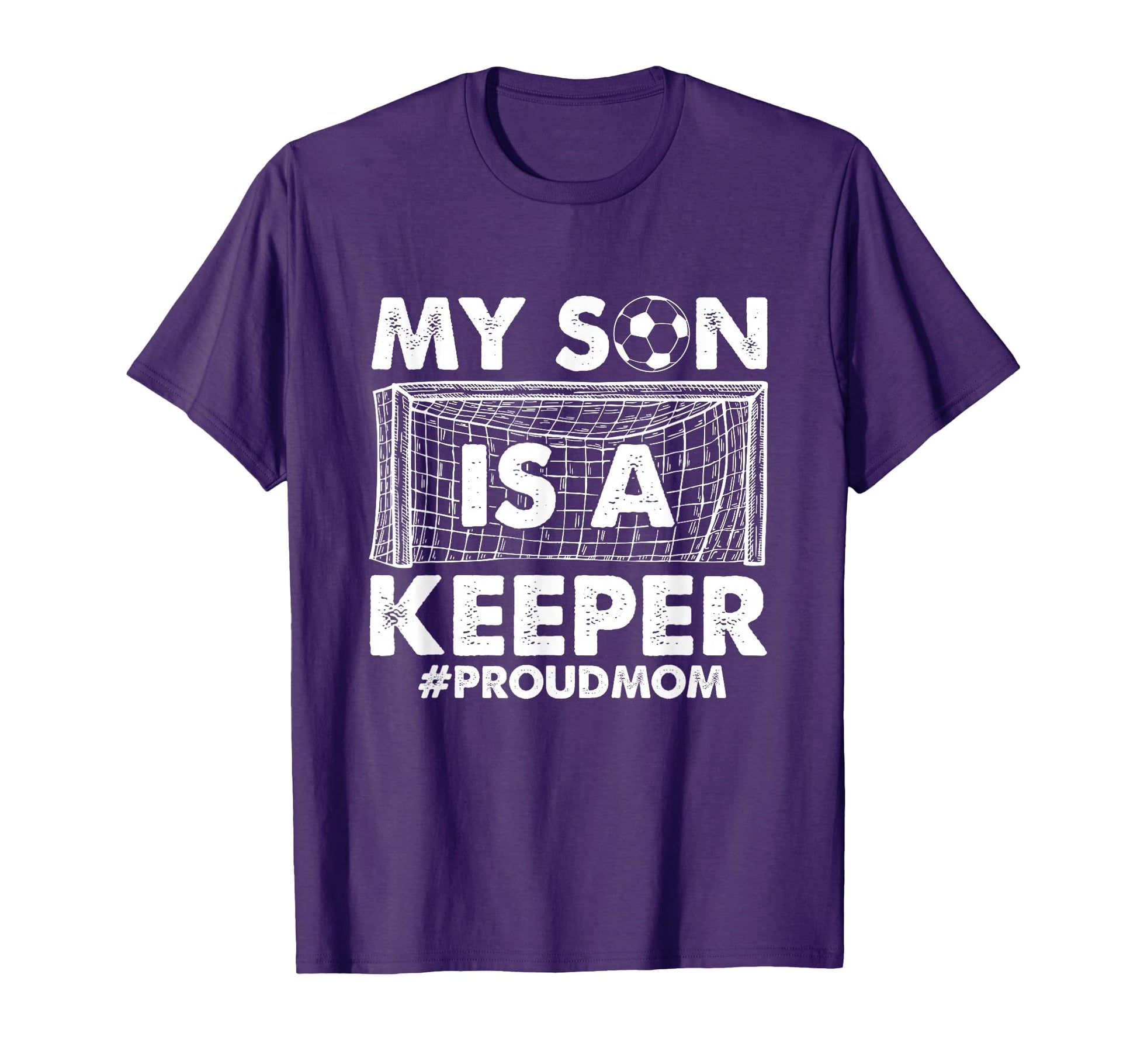 My Son Is Keeper Proud Soccer Goalkeeper Mom T-Shirt - Graphic Print Unisex - T-Shirt, Sweatshirt, Hoodie