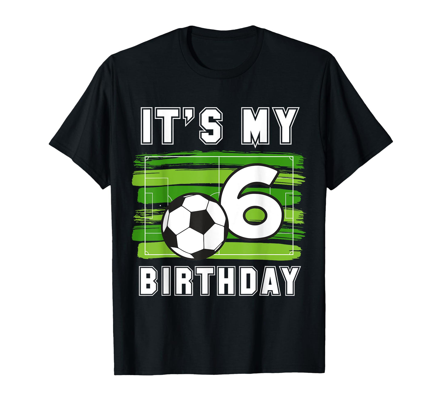 Its My 6Th B Day Soccer Sport Party 6 T-Shirt - Trendy Graphic for Adults - T-Shirt, Sweatshirt, Hoodie