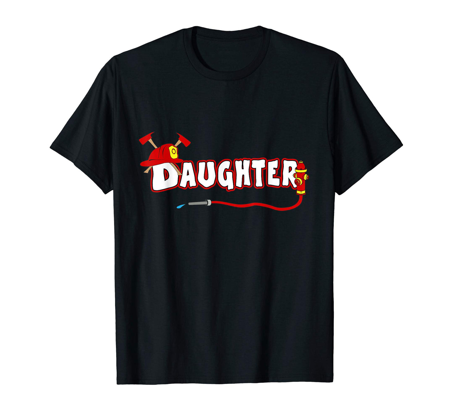Firefighter Daughter Mom Dad Fire T-Shirt - Trendy Graphic Unisex - T-Shirt, Sweatshirt, Hoodie