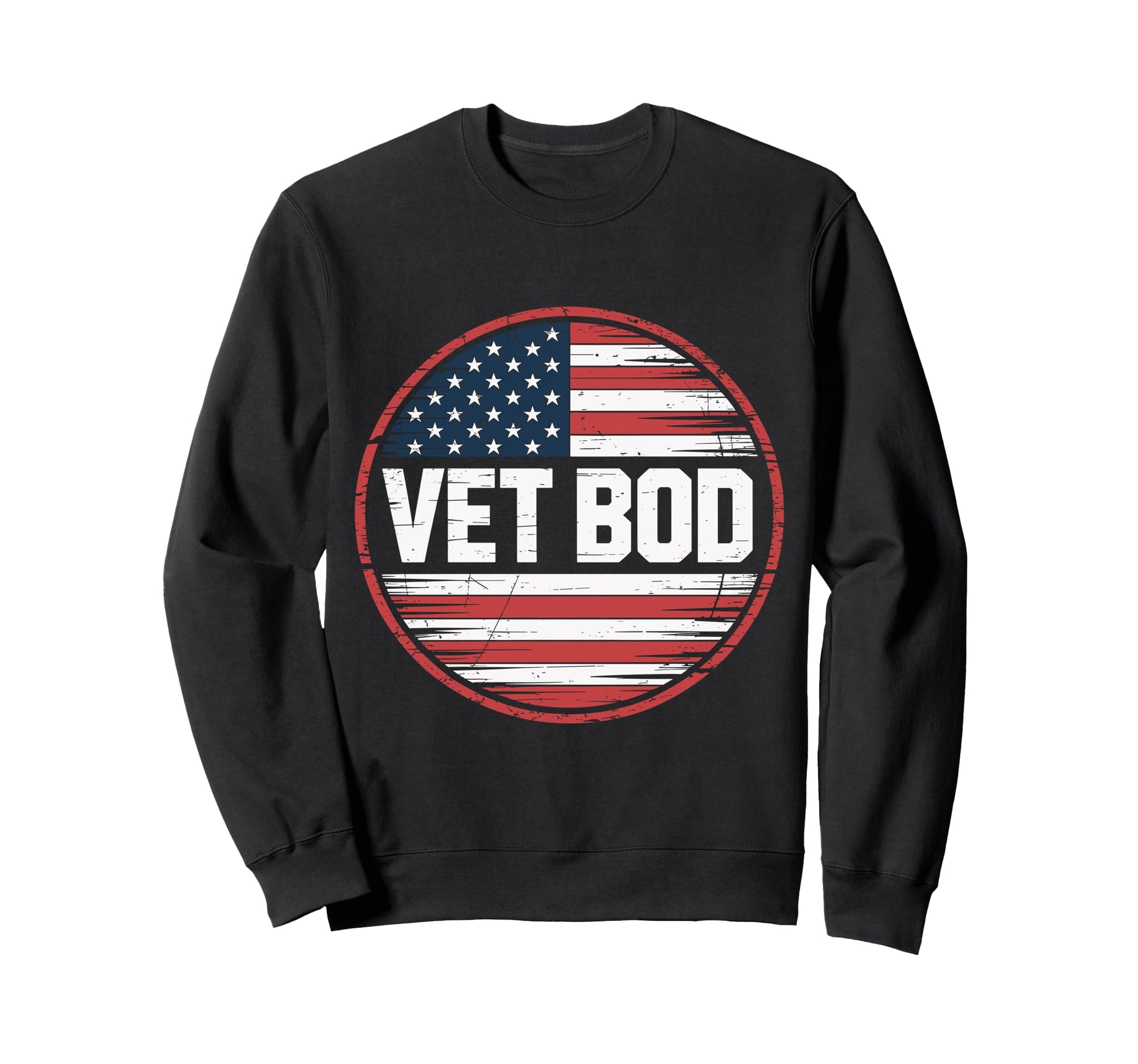 Vet Bod Military Veteran Vet Bod Sweatshirt - Fun Novelty Design Men Women - T-Shirt, Sweatshirt, Hoodie