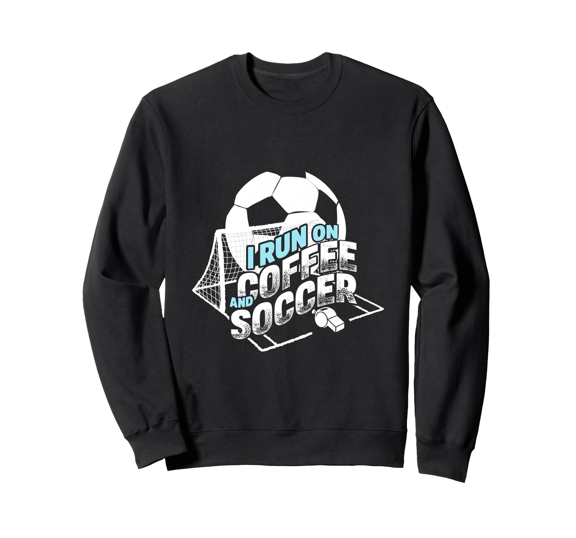I Run Coffee And Soccer Soccer Parent Sweatshirt - Custom Art Print Unisex - T-Shirt, Sweatshirt, Hoodie