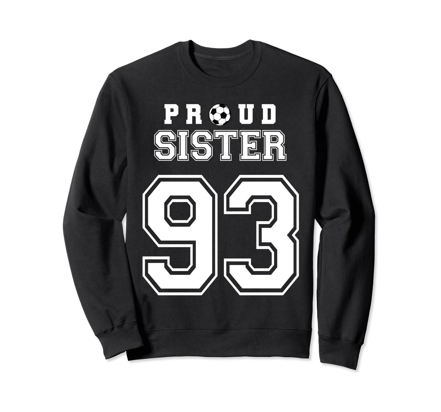 Number 93 Custom Proud Soccer Sweatshirt - Aesthetic Graphic Men Women - T-Shirt, Sweatshirt, Hoodie