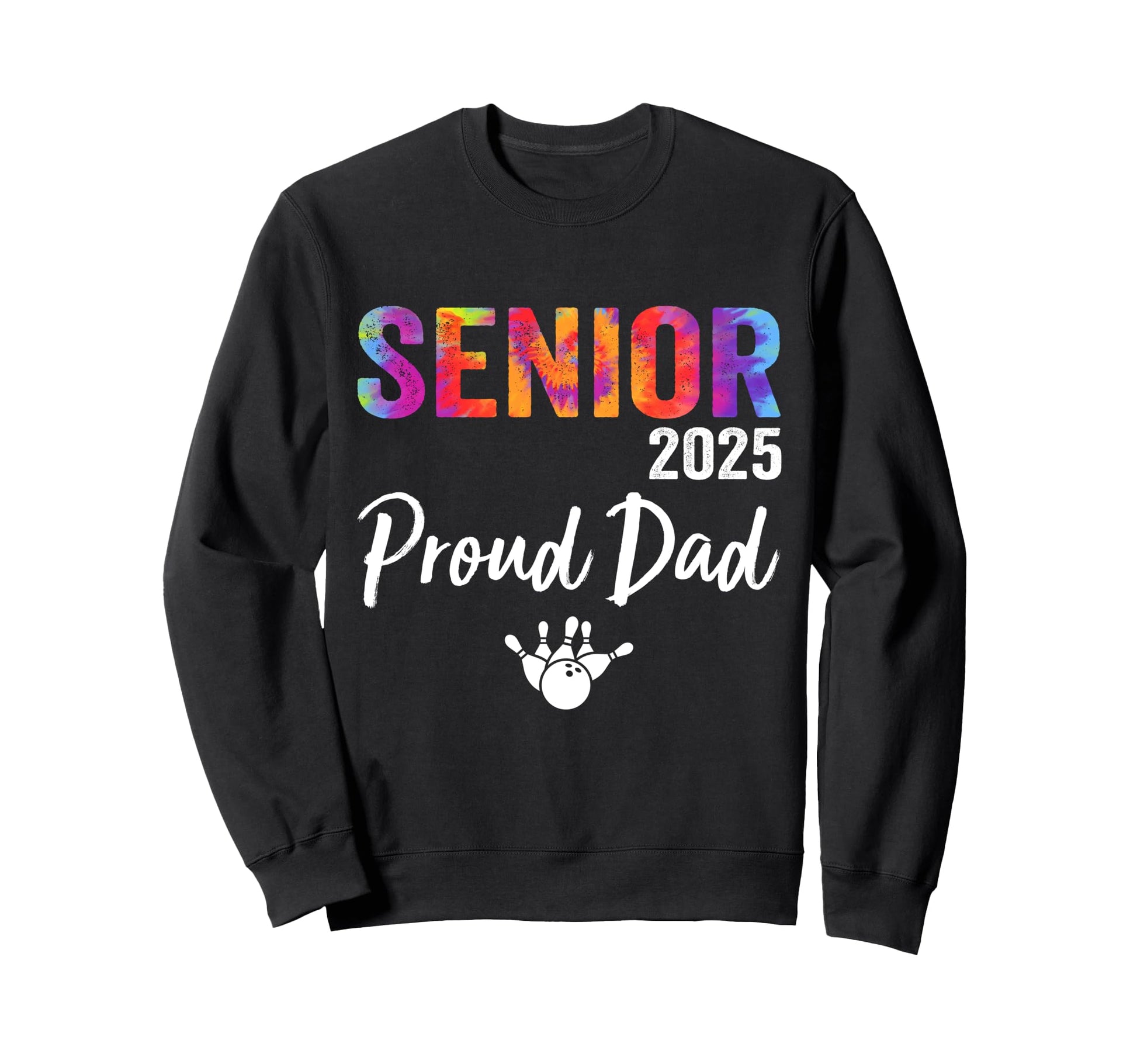 Senior 2025 Proud Dad Class 2025 Sweatshirt - Graphic Print Men Women - T-Shirt, Sweatshirt, Hoodie