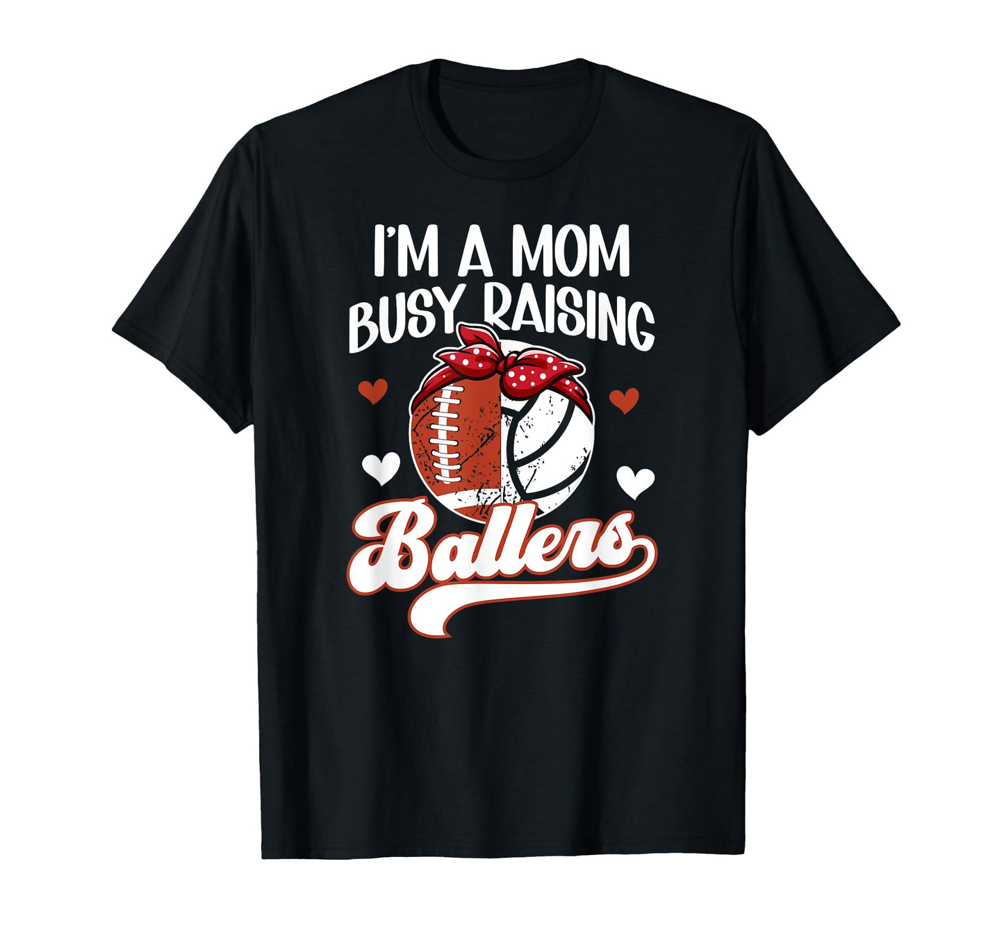 Im Mom Busy Raising Ballers Football T-Shirt - Trendy Graphic for Adults - T-Shirt, Sweatshirt, Hoodie