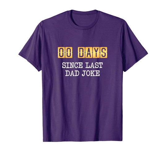 0 Days Since Last Dad Joke Fathers Day T-Shirt - Trendy Graphic Men Women - T-Shirt, Sweatshirt, Hoodie