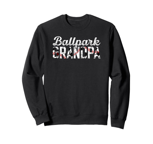 Ballpark Grandpa Baseball Sweatshirt - Casual Everyday Wear Men Women - T-Shirt, Sweatshirt, Hoodie