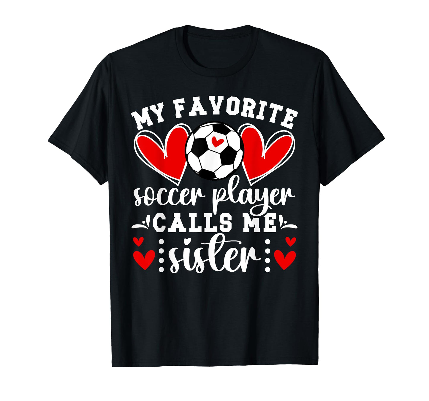 My Favorite Soccer Player Calls Me T-Shirt - Unique Graphic Men Women - T-Shirt, Sweatshirt, Hoodie