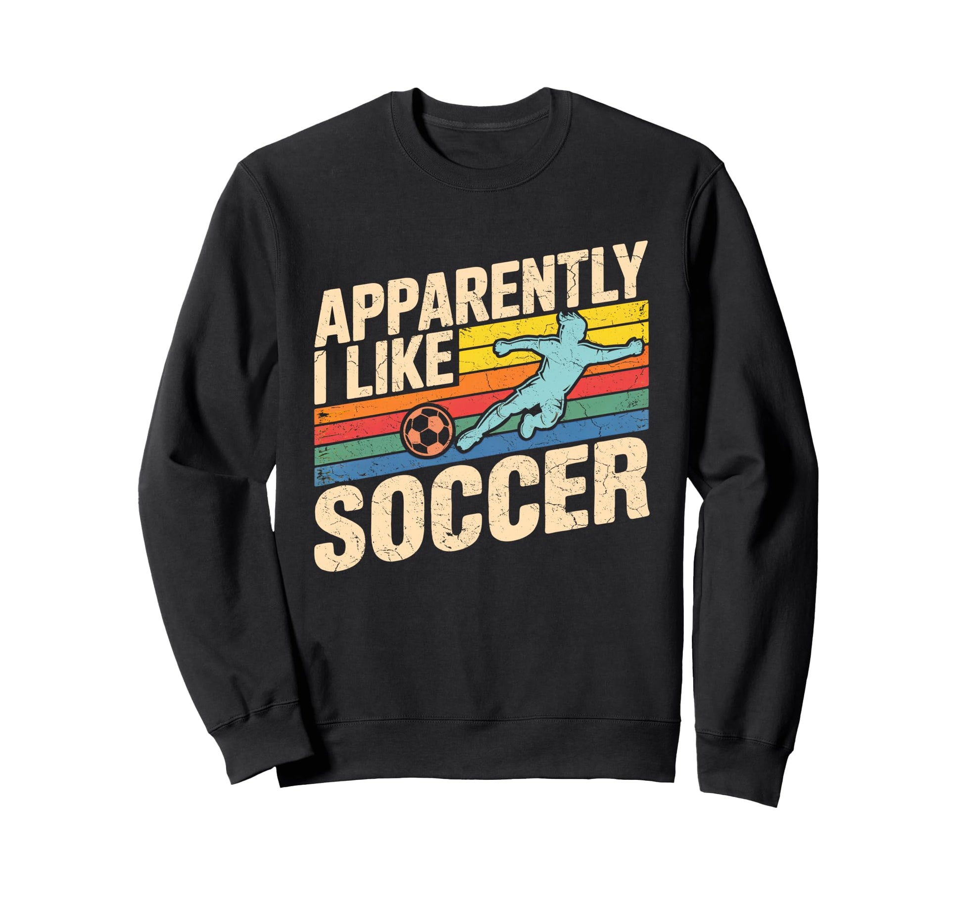 Apparently I Like Soccer Season Sweatshirt - Streetwear Style Men Women - T-Shirt, Sweatshirt, Hoodie