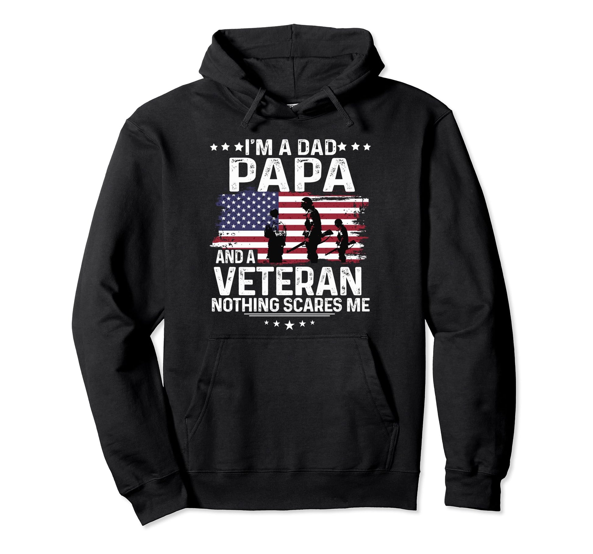 Dad Papa Veteran Nothing Scares Me Hoodie - Unique Graphic for Adults - T-Shirt, Sweatshirt, Hoodie