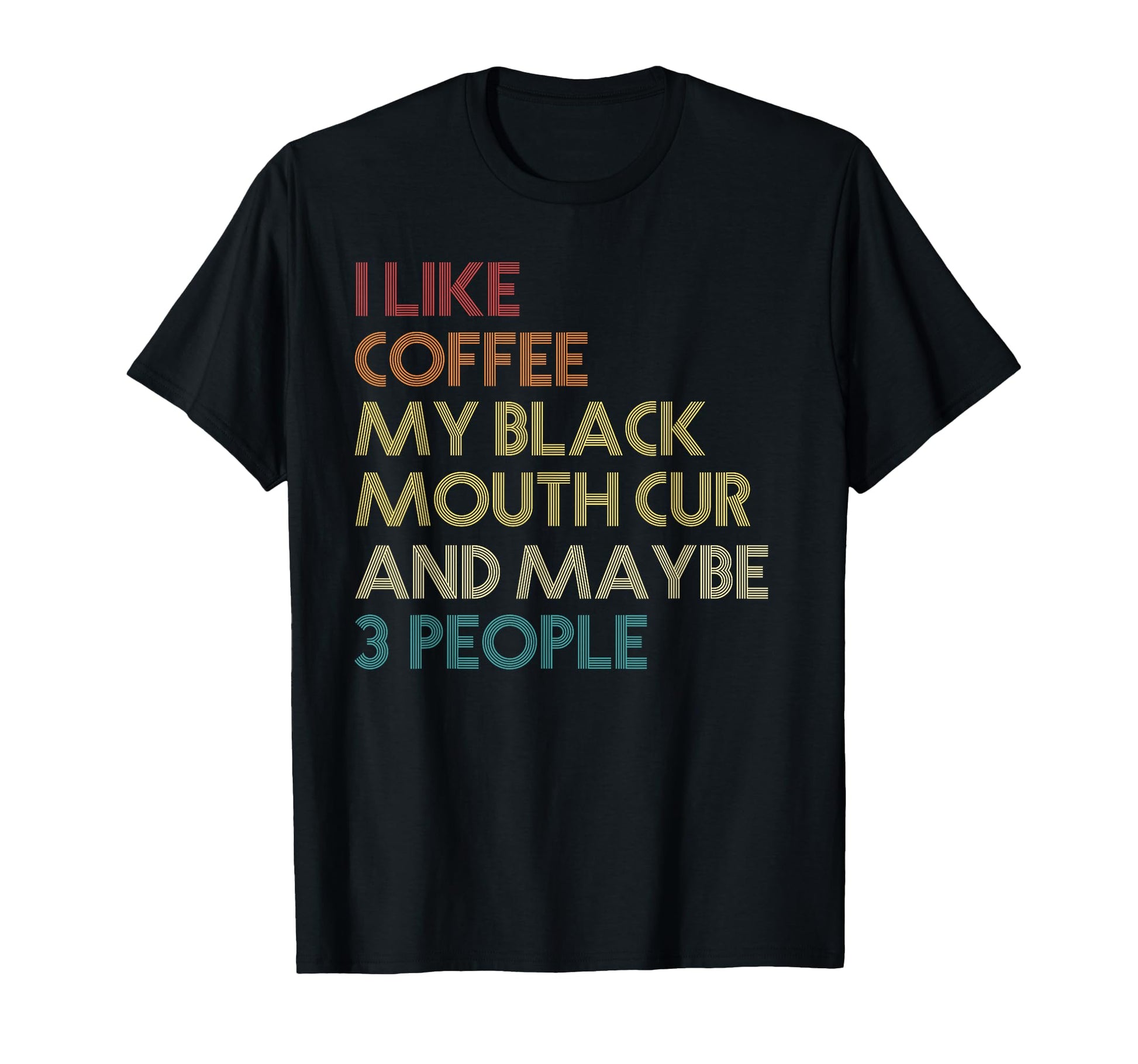 Black Mouth Cur Dog Owner Coffee Lovers T-Shirt - Graphic Print Men Women - T-Shirt, Sweatshirt, Hoodie