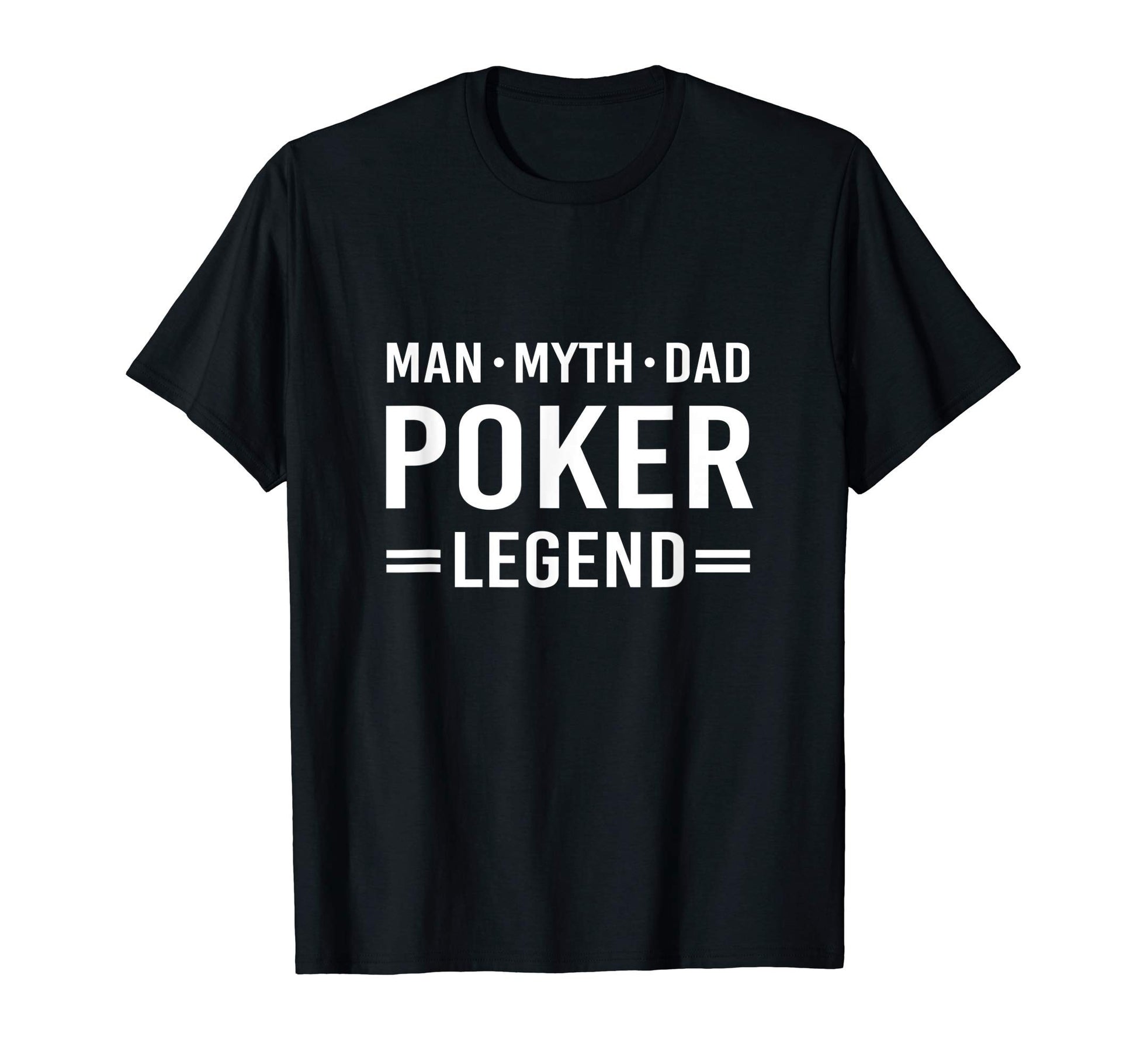 Myth Legend Dad Poker T-Shirt - Minimalist Print Unisex - T-Shirt, Sweatshirt, Hoodie