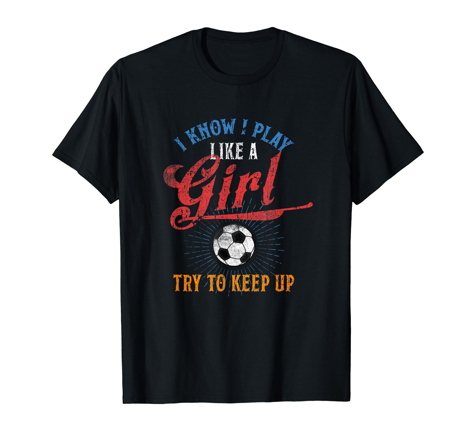 I Know I Play Like Try To Keep Up T-Shirt - Unique Graphic Men Women - T-Shirt, Sweatshirt, Hoodie