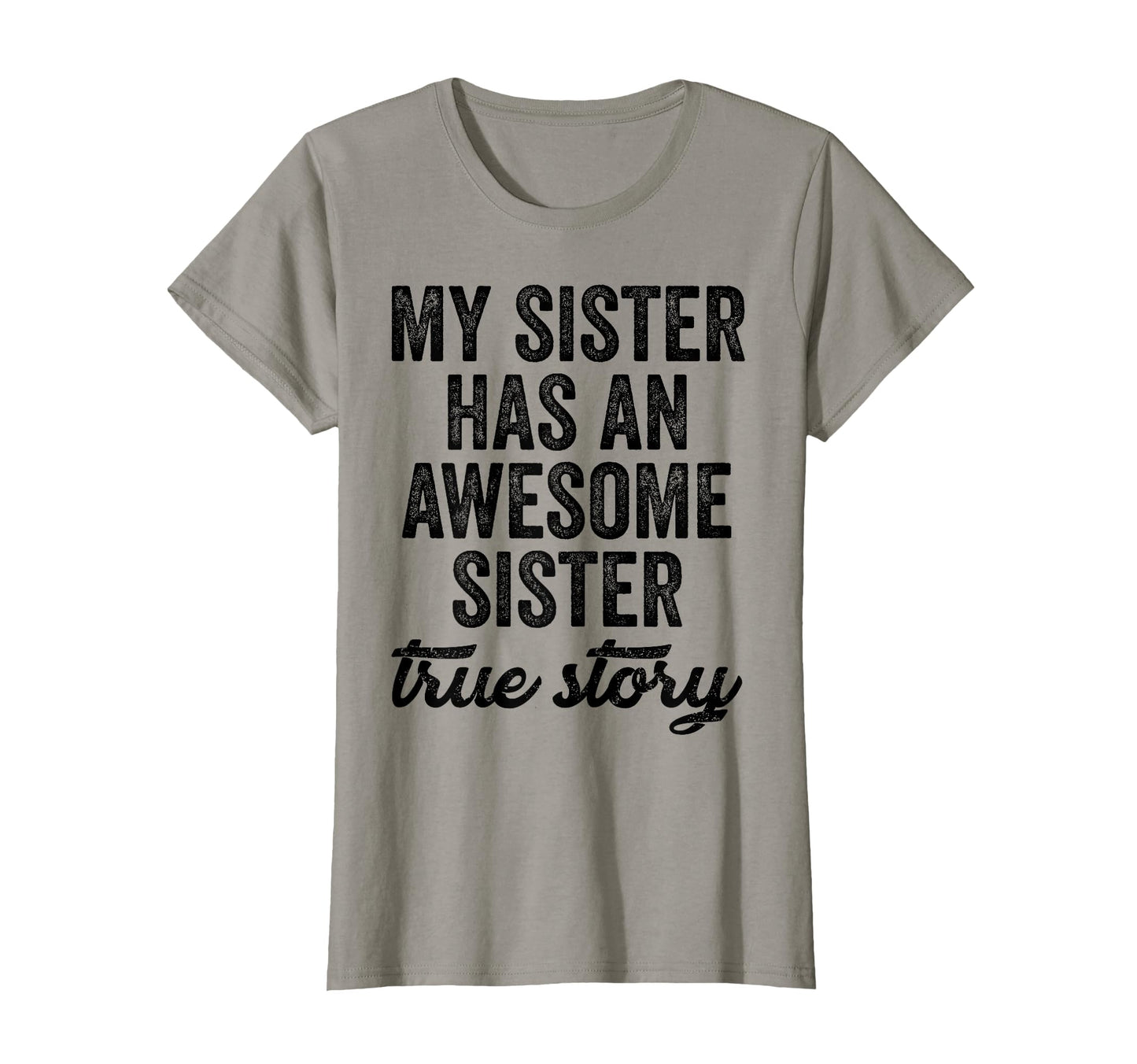 My Sister Has Awesome Family Funny T-Shirt - Custom Art Print for Adults - T-Shirt, Sweatshirt, Hoodie