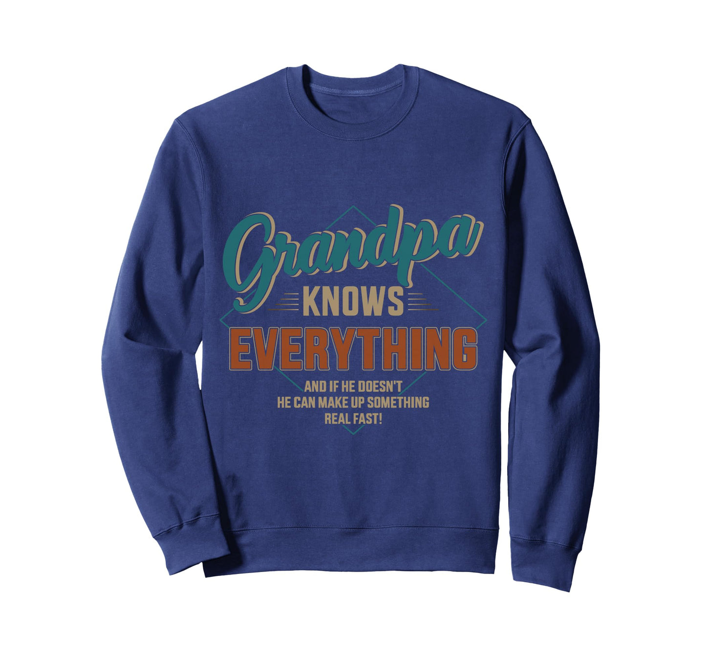 Funny Grandpa Knows Sweatshirt - Casual Everyday Wear for Adults - T-Shirt, Sweatshirt, Hoodie