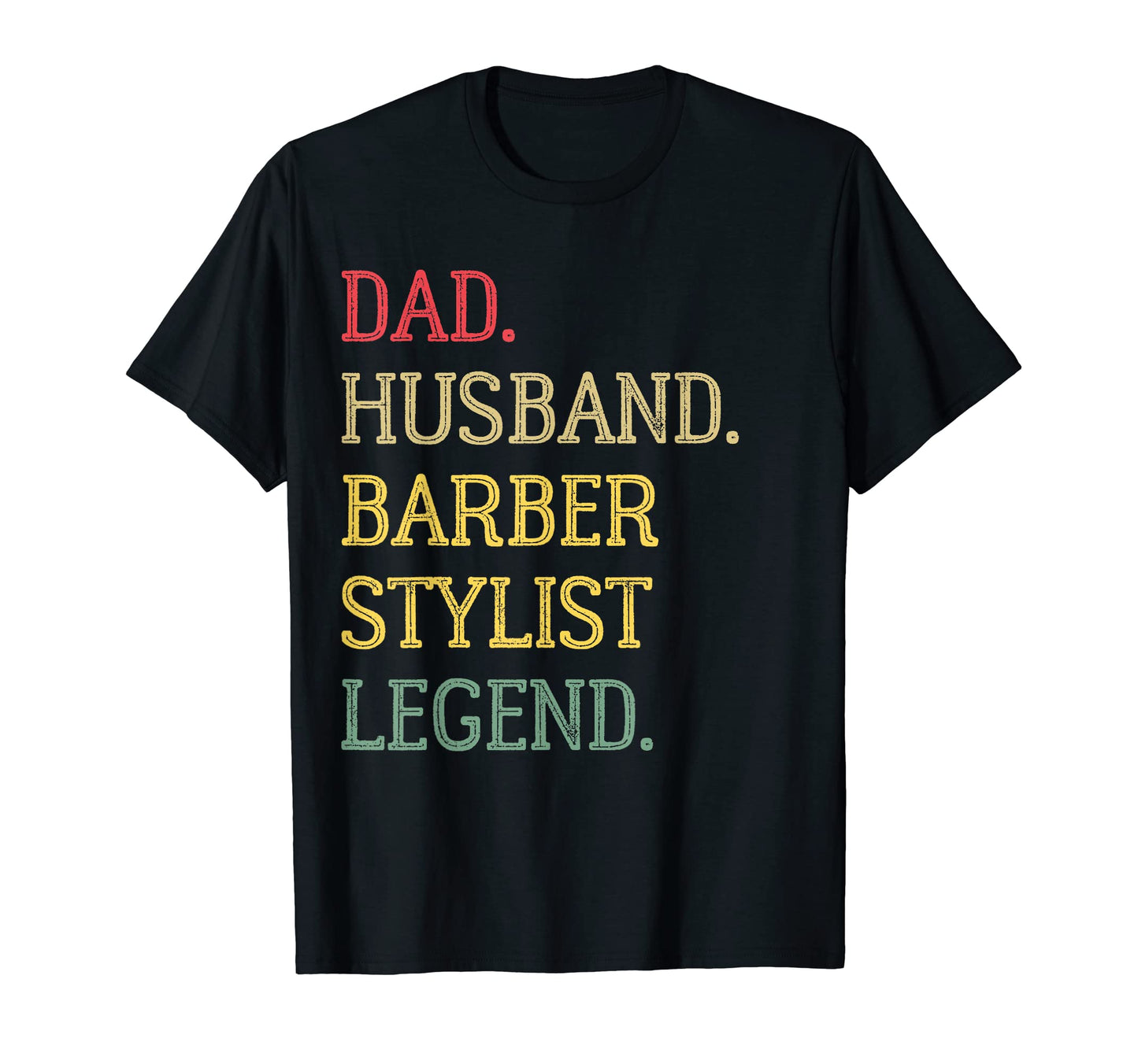 Dad Husband Barber Stylist Legend T-Shirt - Aesthetic Graphic Men Women - T-Shirt, Sweatshirt, Hoodie