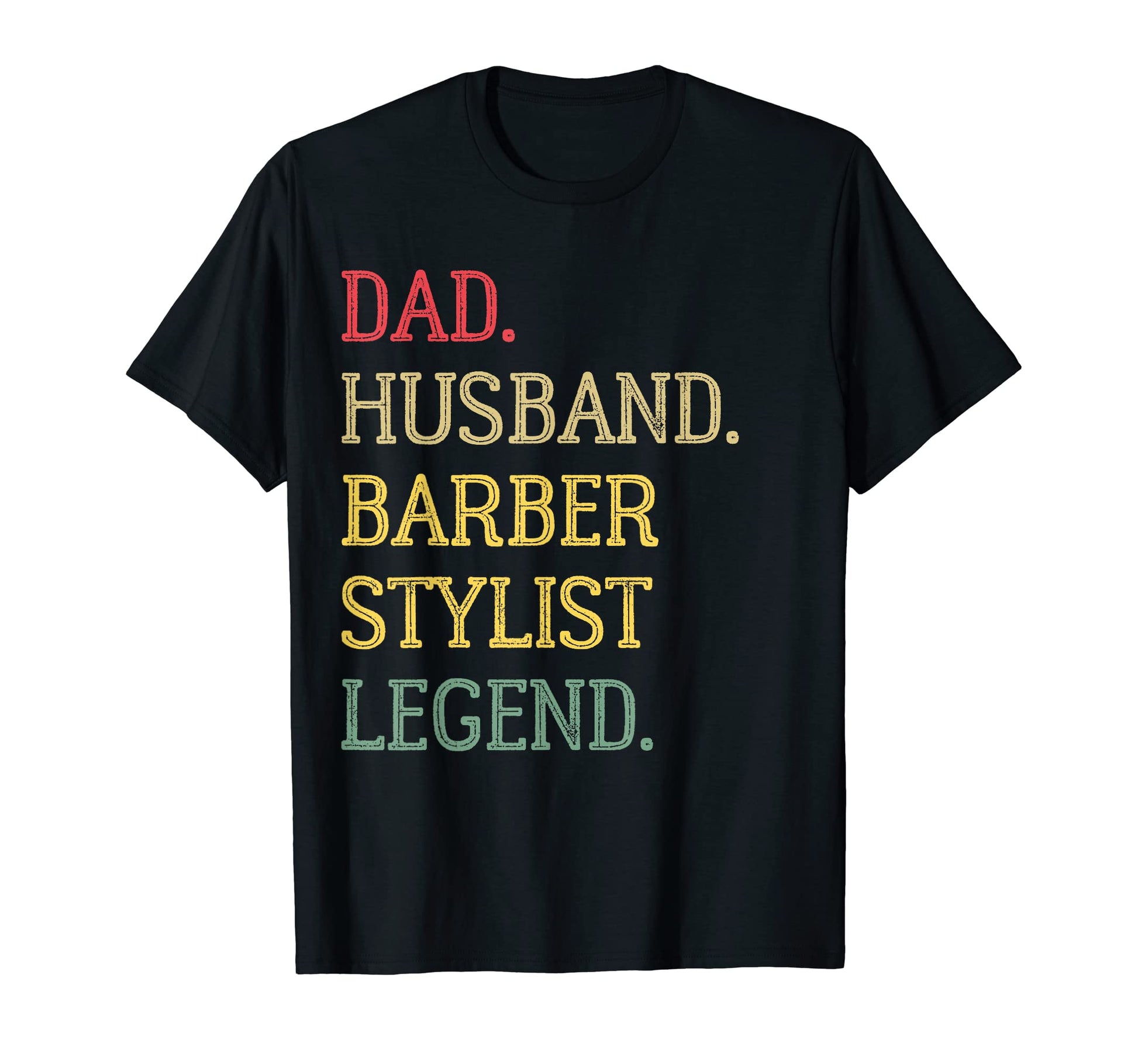 Dad Husband Barber Stylist Legend T-Shirt - Aesthetic Graphic Men Women - T-Shirt, Sweatshirt, Hoodie