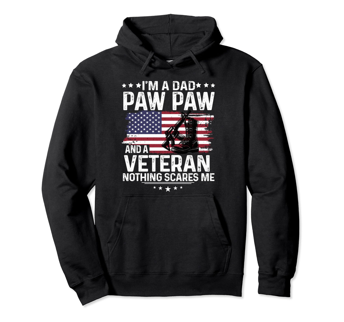 Dad Pawpaw Veteran Nothing Scares Me Hoodie - Aesthetic Graphic Men Women - T-Shirt, Sweatshirt, Hoodie