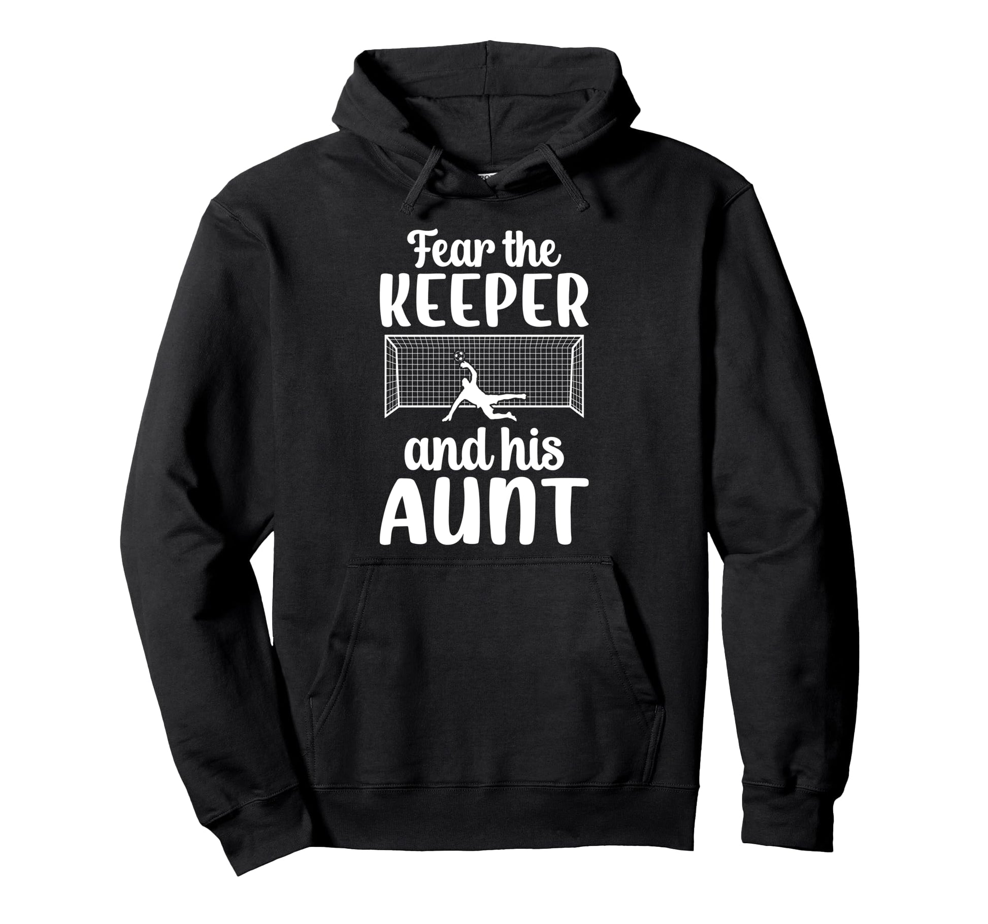 Funny Soccer Keeper Aunt Soccer Hoodie - Casual Everyday Wear Unisex - T-Shirt, Sweatshirt, Hoodie