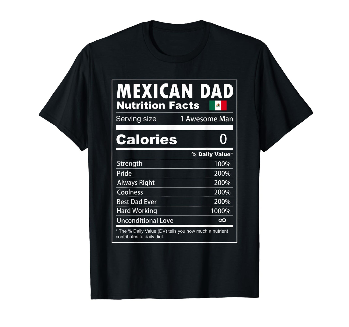 Mexican Dad Nutrition Facts Proud T-Shirt - Fun Novelty Design for Adults - T-Shirt, Sweatshirt, Hoodie