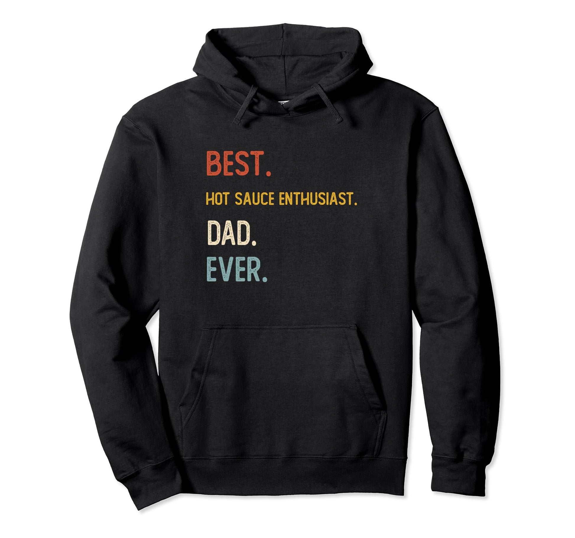 Funny Best Hot Sauce Enthusiast Dad Ever Hoodie - Graphic Print Men Women - T-Shirt, Sweatshirt, Hoodie