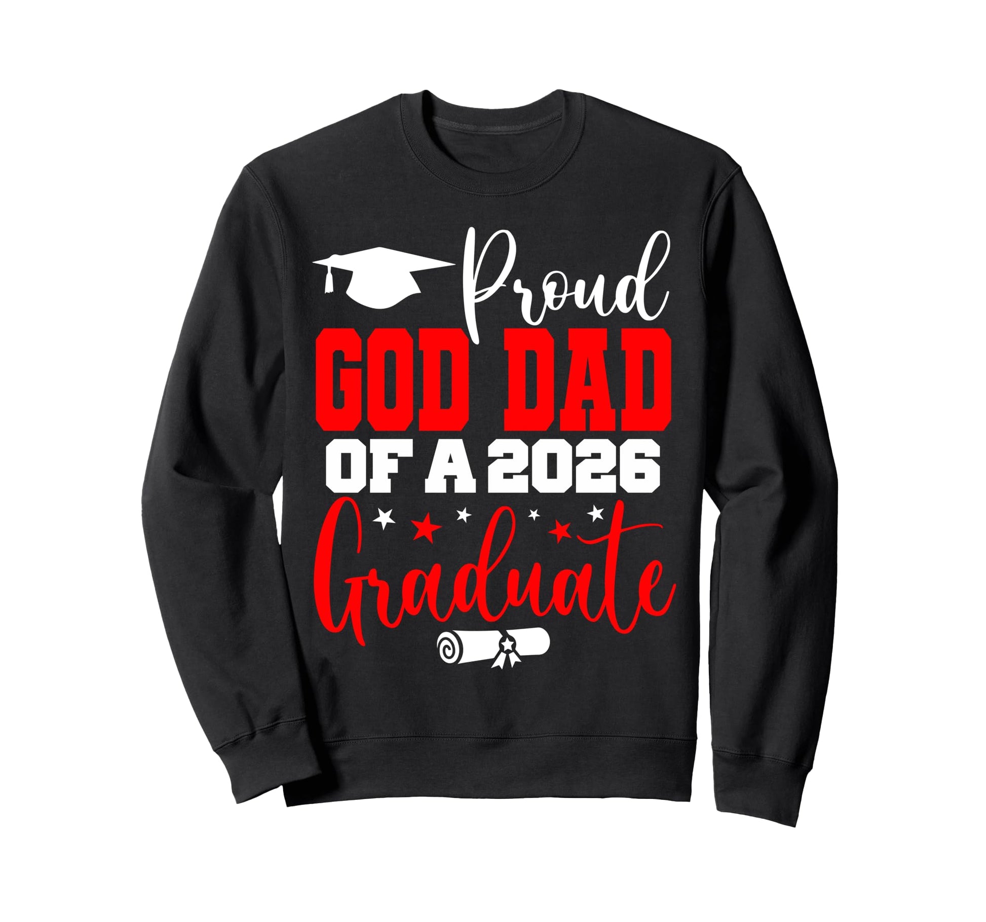 Senior 2026 Proud God Dad Class 2026 Sweatshirt - Streetwear Style Unisex - T-Shirt, Sweatshirt, Hoodie