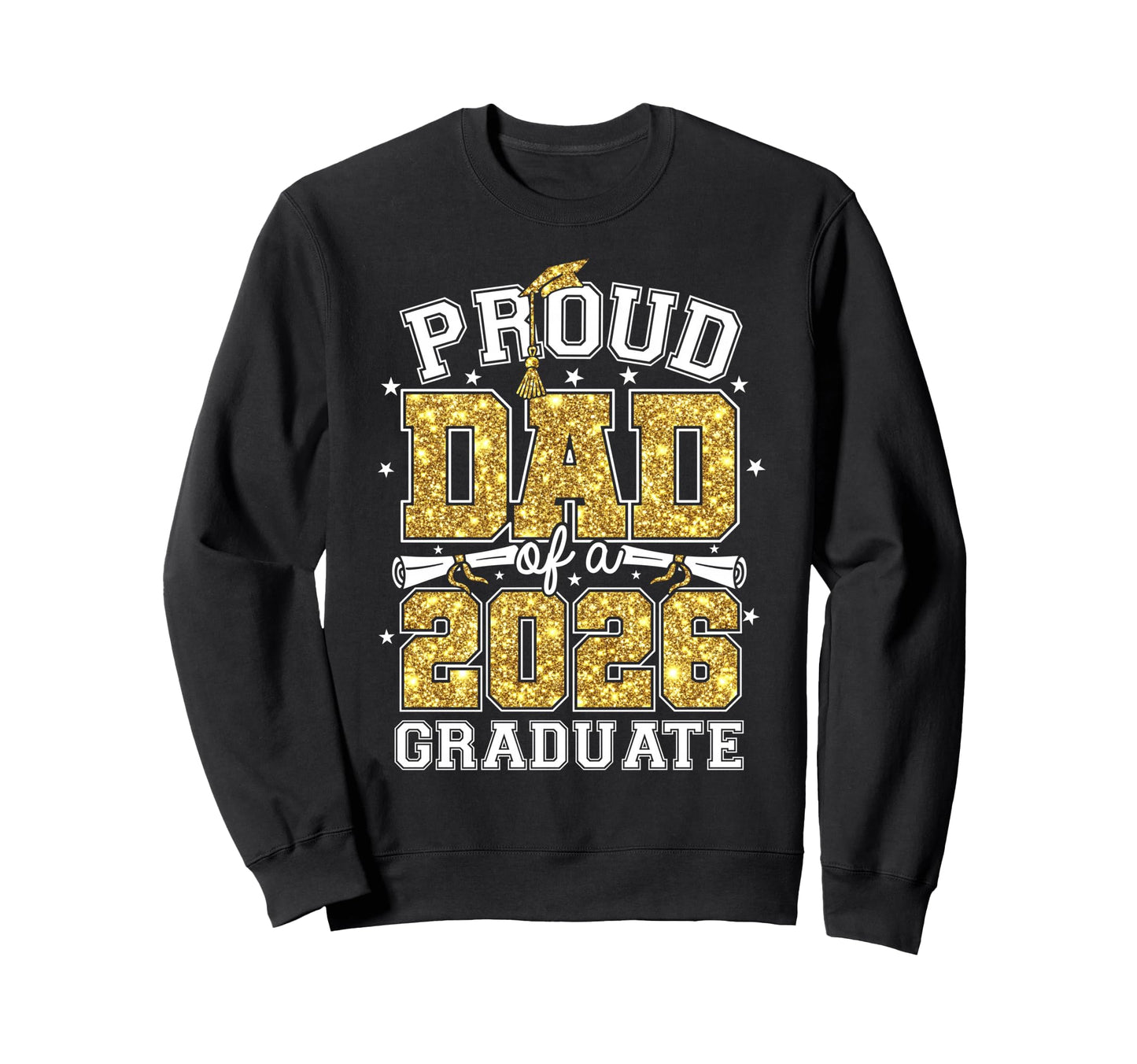 Dad 2026 Graduate Dad Sweatshirt - Fun Novelty Design for Adults - T-Shirt, Sweatshirt, Hoodie