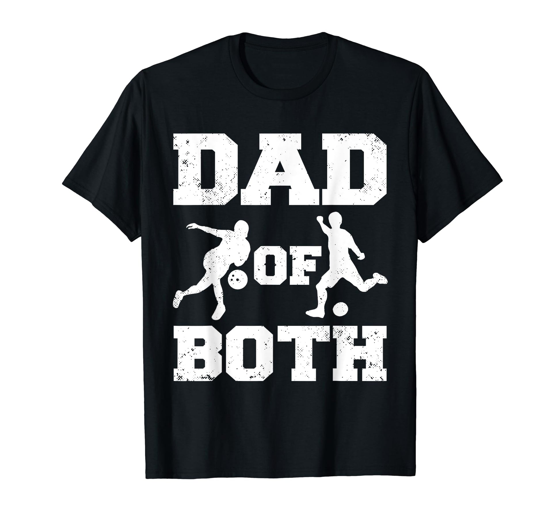 Dad Both Funny Bowling Soccer Dad T-Shirt - Unique Graphic Unisex - T-Shirt, Sweatshirt, Hoodie