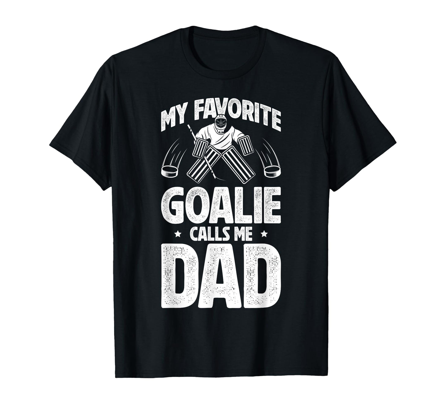 My Favorite Ice Hockey Goalie Dad Hockey T-Shirt - Streetwear Style Unisex - T-Shirt, Sweatshirt, Hoodie