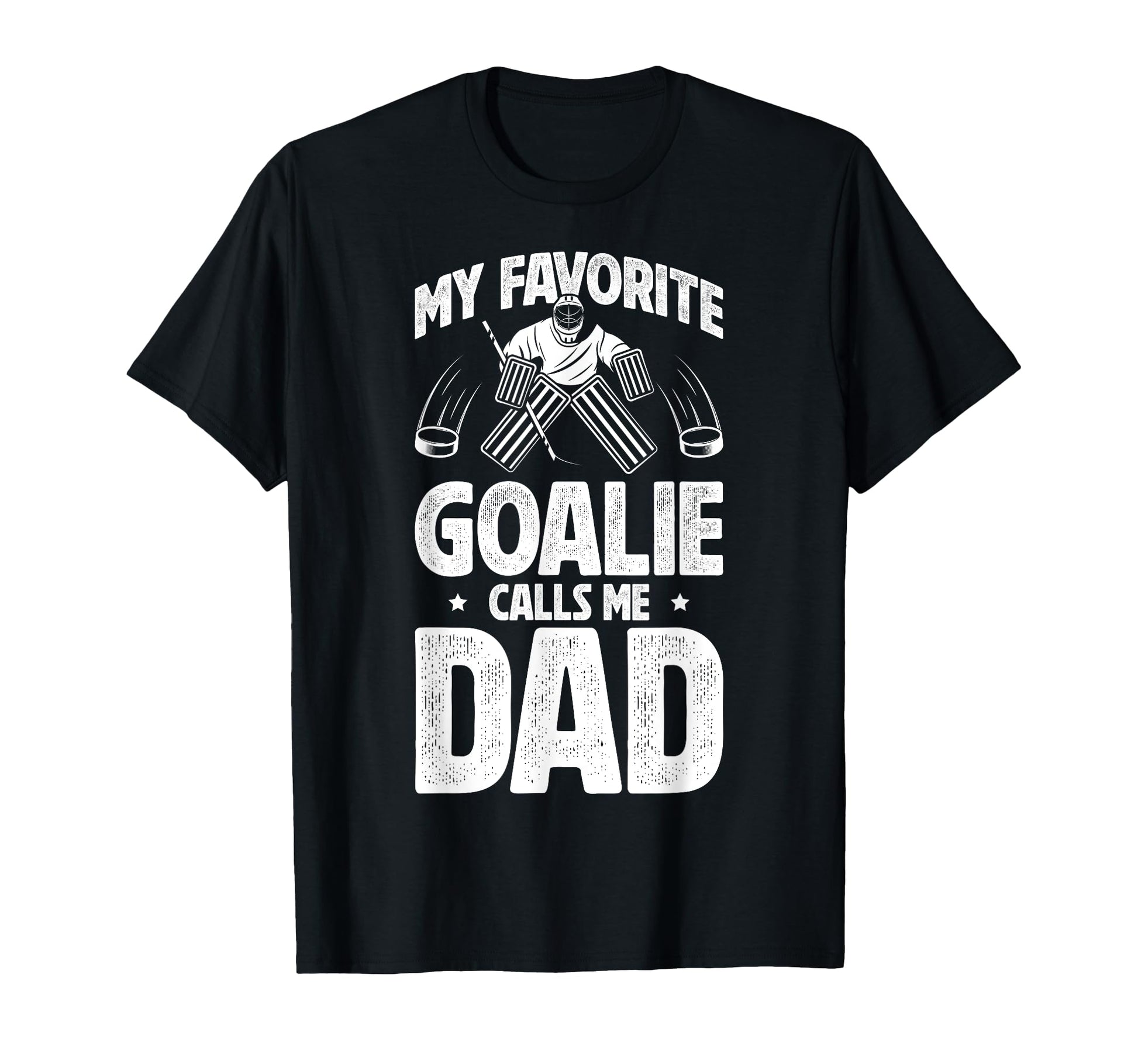 My Favorite Ice Hockey Goalie Dad Hockey T-Shirt - Streetwear Style Unisex - T-Shirt, Sweatshirt, Hoodie