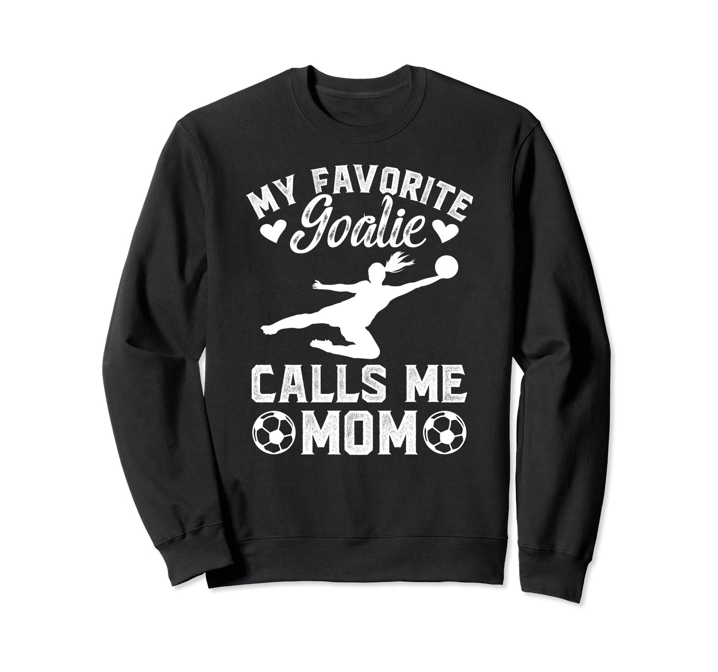My Favorite Soccer Goalkeeper Mom Soccer Sweatshirt - Graphic Print Unisex - T-Shirt, Sweatshirt, Hoodie