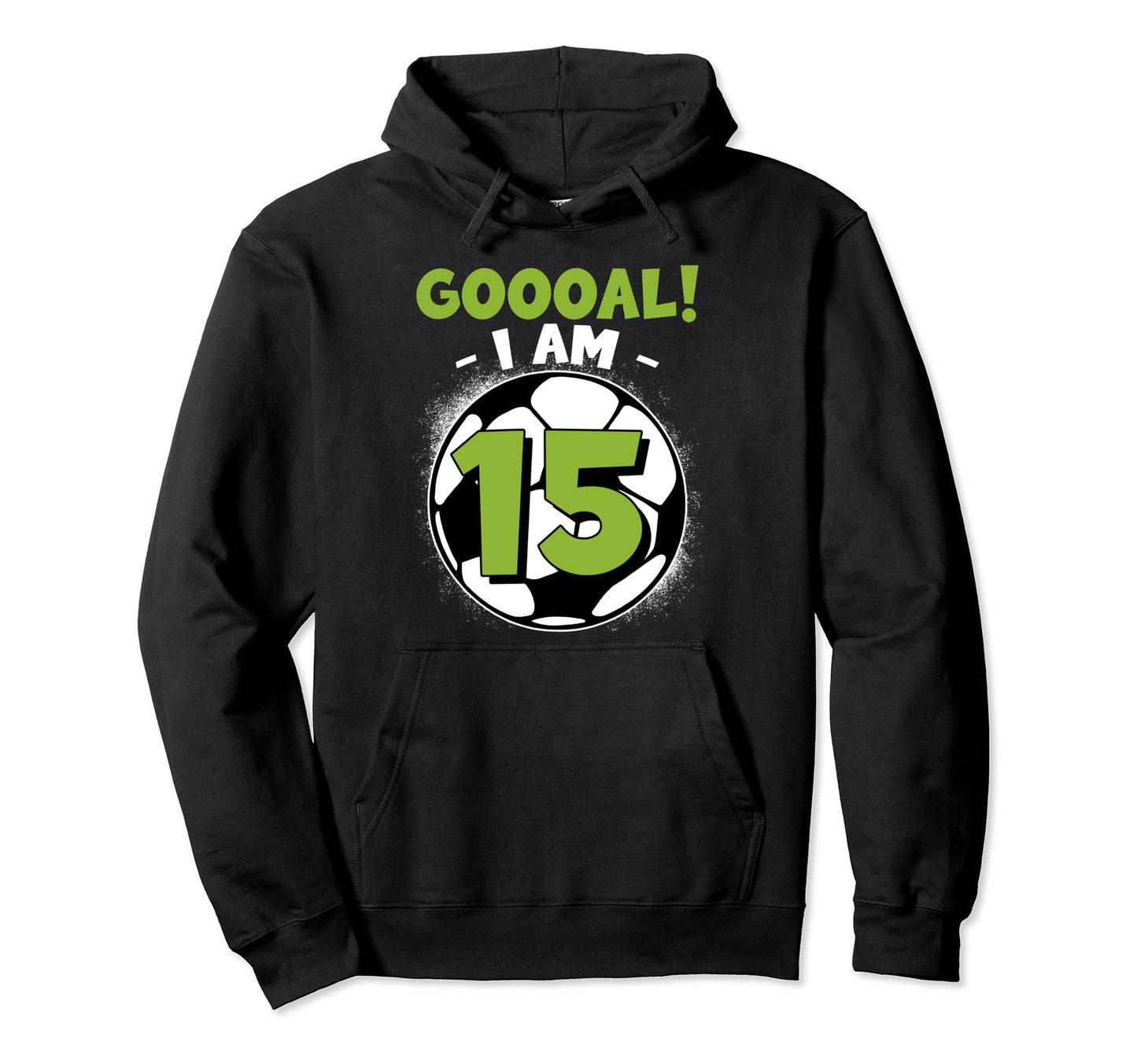 15 Year Old Birthday Soccer Themed Hoodie - Casual Everyday Wear Men Women - T-Shirt, Sweatshirt, Hoodie