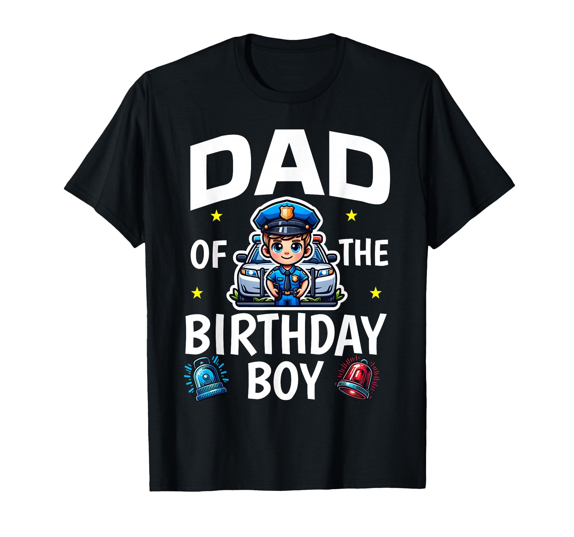 Dad Birthday Police Car T-Shirt - Casual Everyday Wear for Adults - T-Shirt, Sweatshirt, Hoodie