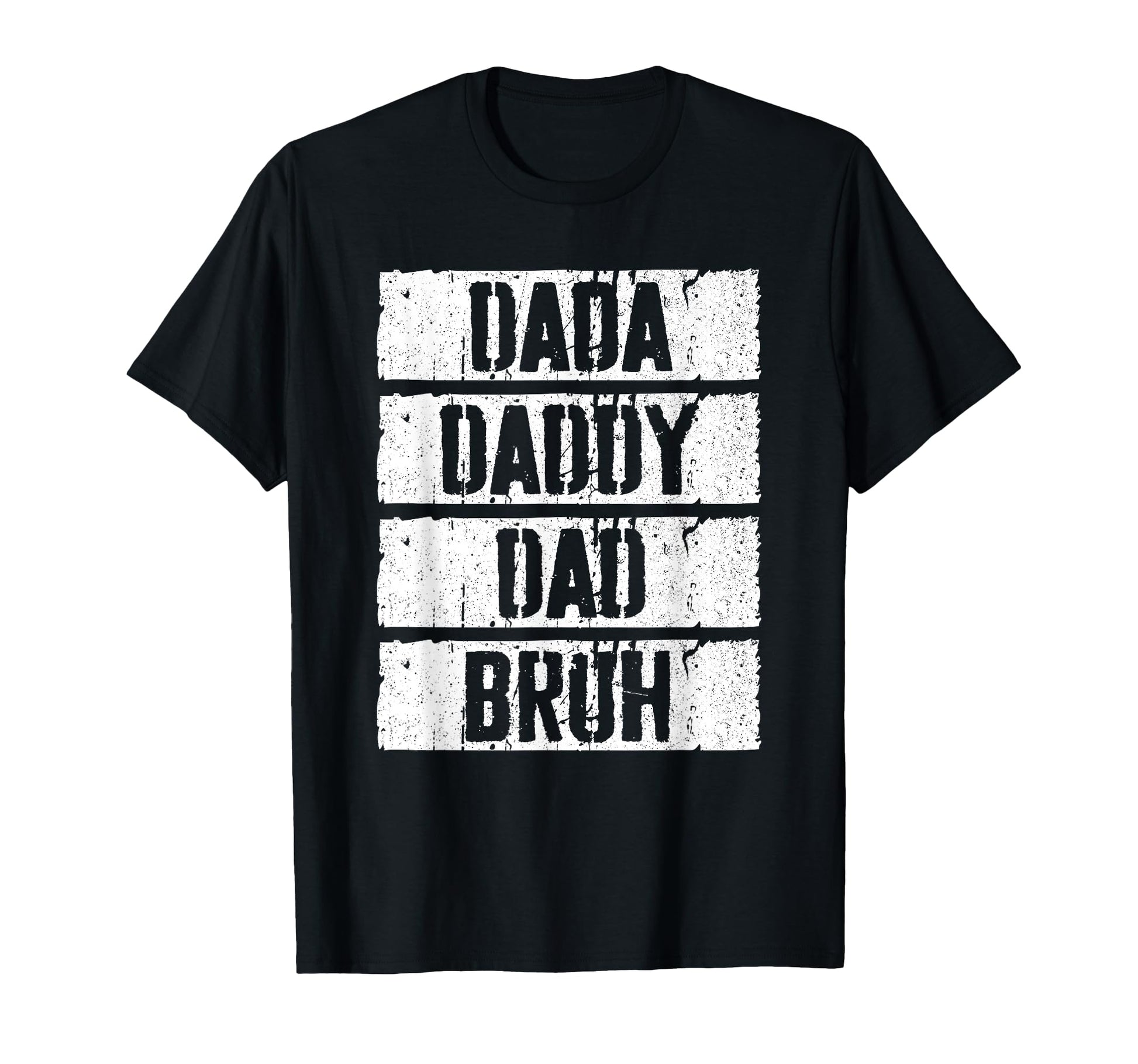 Dada Daddy Dad Bruh Fathers Day T-Shirt - Fun Novelty Design Men Women - T-Shirt, Sweatshirt, Hoodie