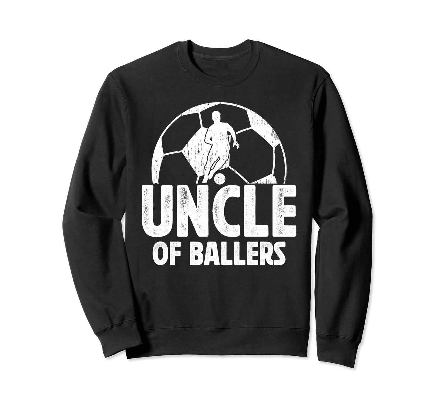 Uncle Ballers Soccer Uncle Soccer Sweatshirt - Aesthetic Graphic Unisex - T-Shirt, Sweatshirt, Hoodie