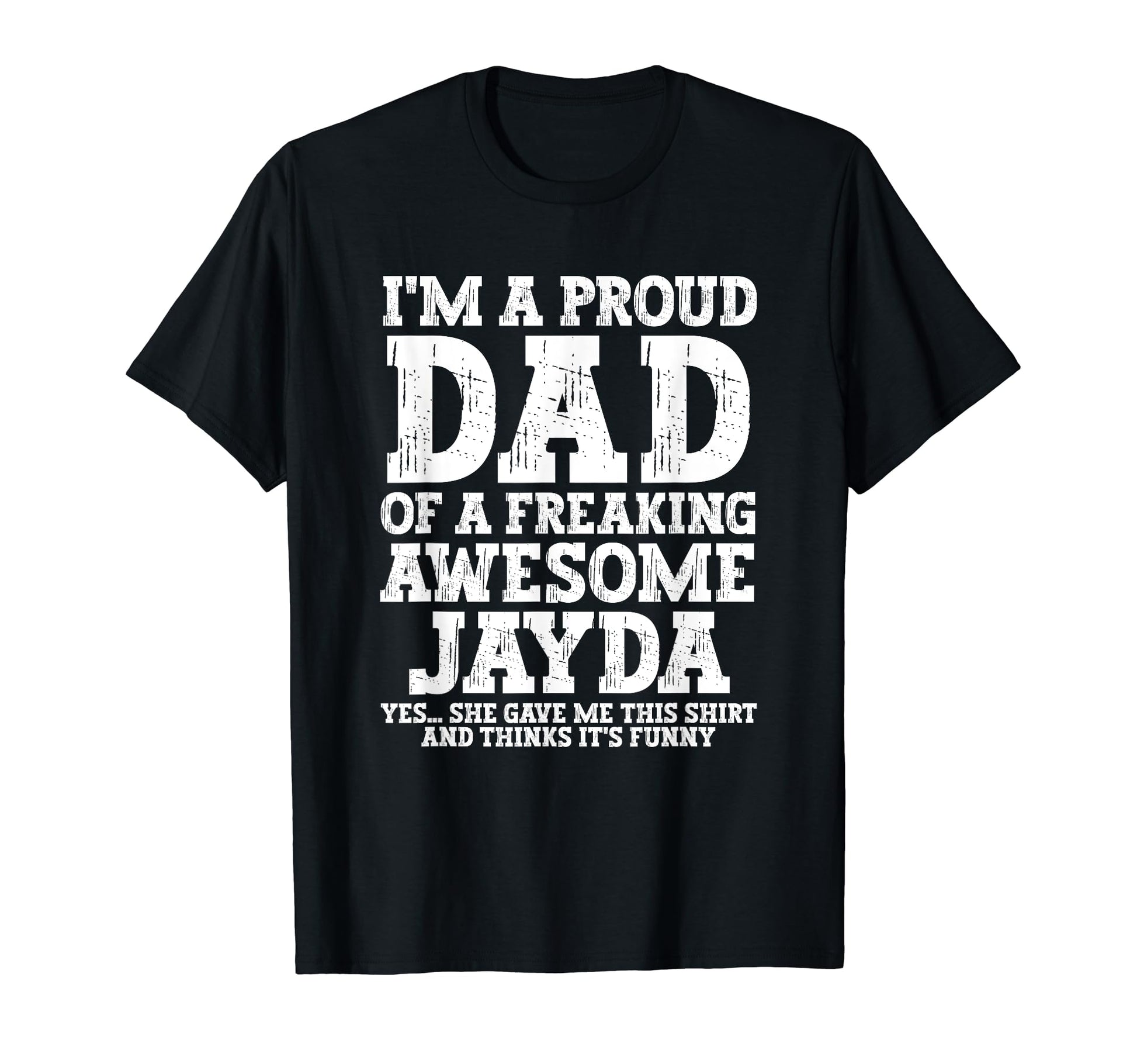 Dad Jayda Personalized Name Funny T-Shirt - Graphic Print Men Women - T-Shirt, Sweatshirt, Hoodie