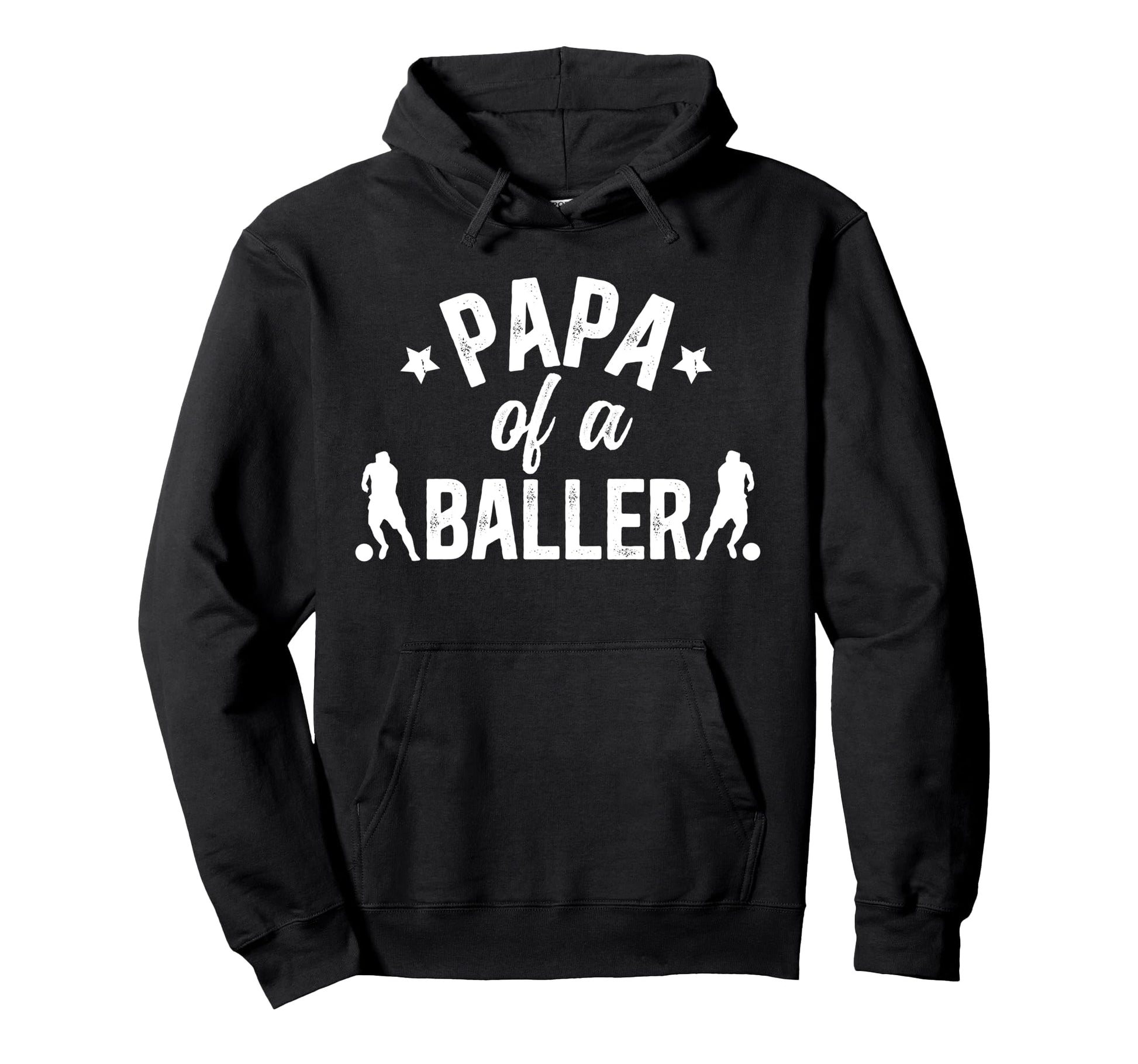 Papa Baller Soccer Papa Soccer Player Papa Hoodie - Streetwear Style Unisex - T-Shirt, Sweatshirt, Hoodie