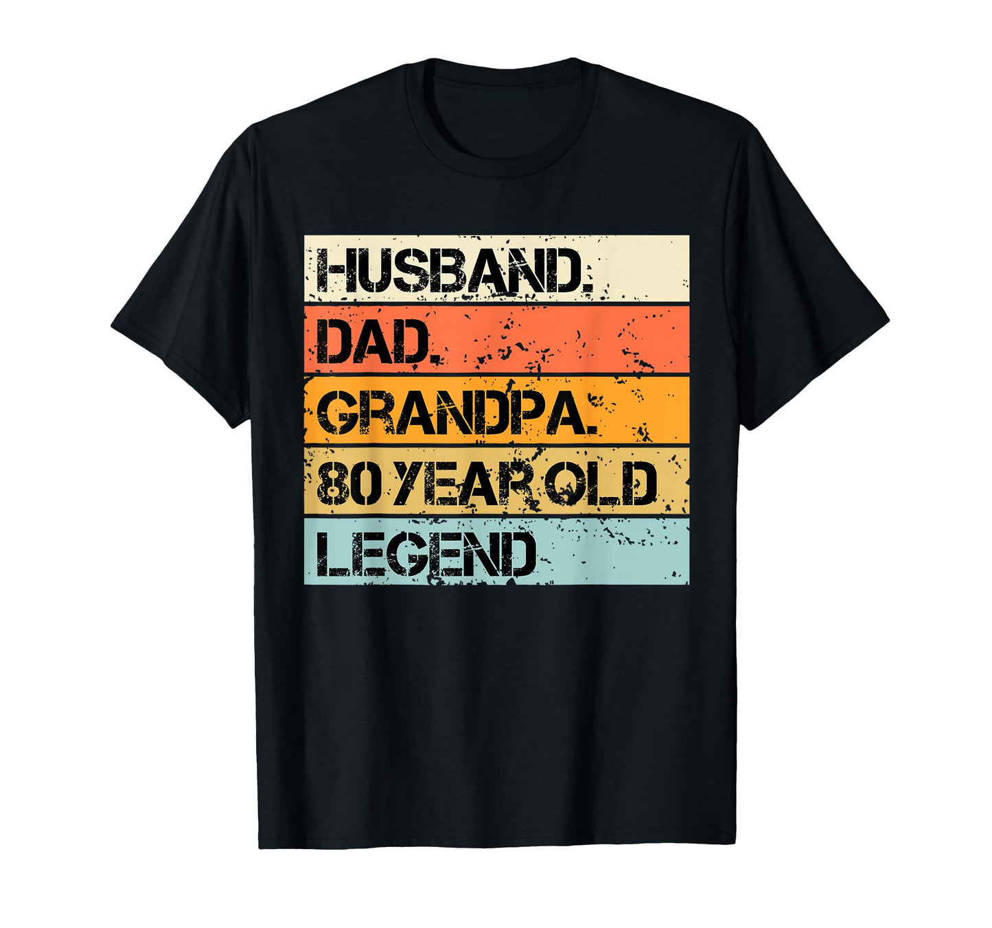 Husband Dad Grandpa 80 Year Old T-Shirt - Streetwear Style Men Women - T-Shirt, Sweatshirt, Hoodie