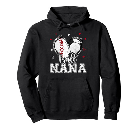 Ball Nana Baseball Soccer Heart Nana Both Hoodie - Graphic Print Unisex - T-Shirt, Sweatshirt, Hoodie