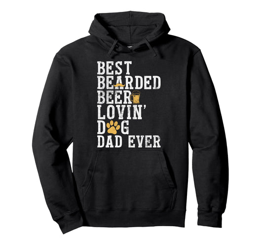Best Bearded Beer Lovin Dog Dad Funny Hoodie - Unique Graphic Unisex - T-Shirt, Sweatshirt, Hoodie