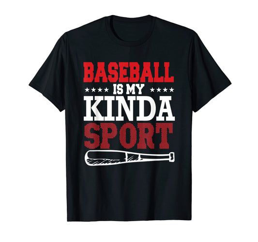Baseball Is My Kinda Sport Baseball T-Shirt - Custom Art Print Unisex - T-Shirt, Sweatshirt, Hoodie