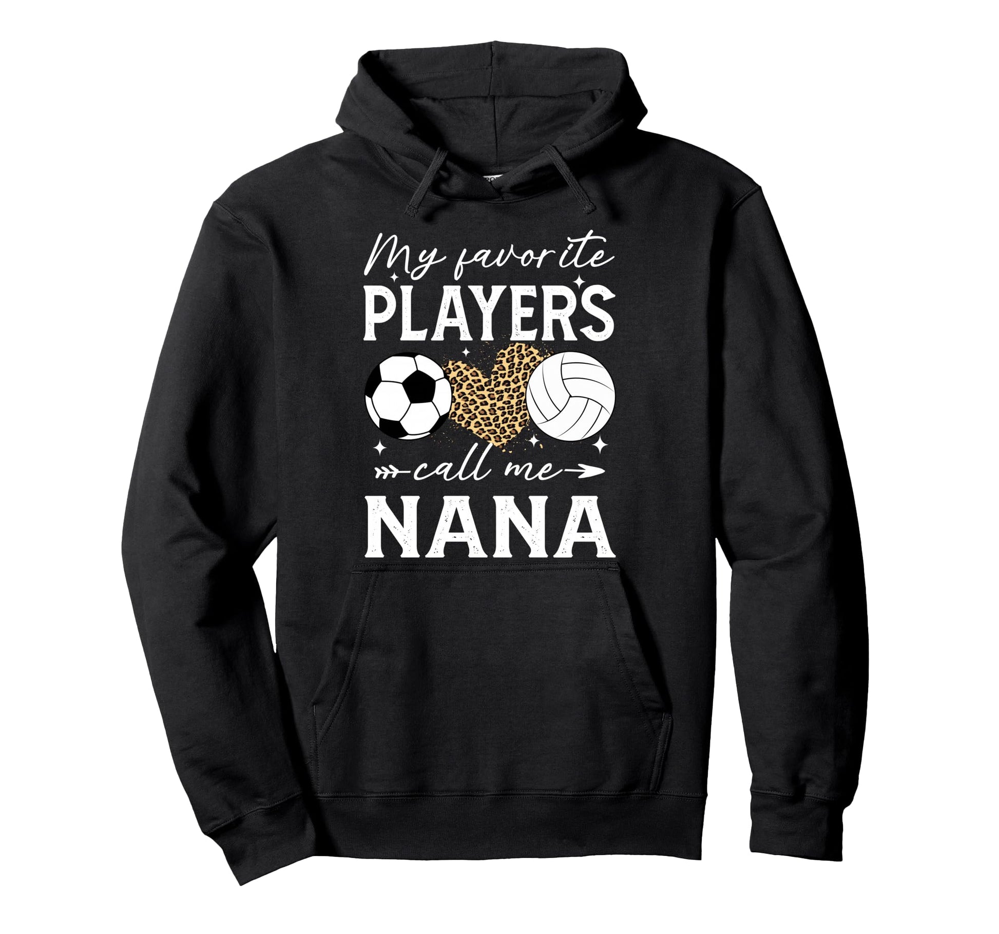 My Favorite Players Call Me Nana Soccer Hoodie - Novelty Apparel Men Women - T-Shirt, Sweatshirt, Hoodie
