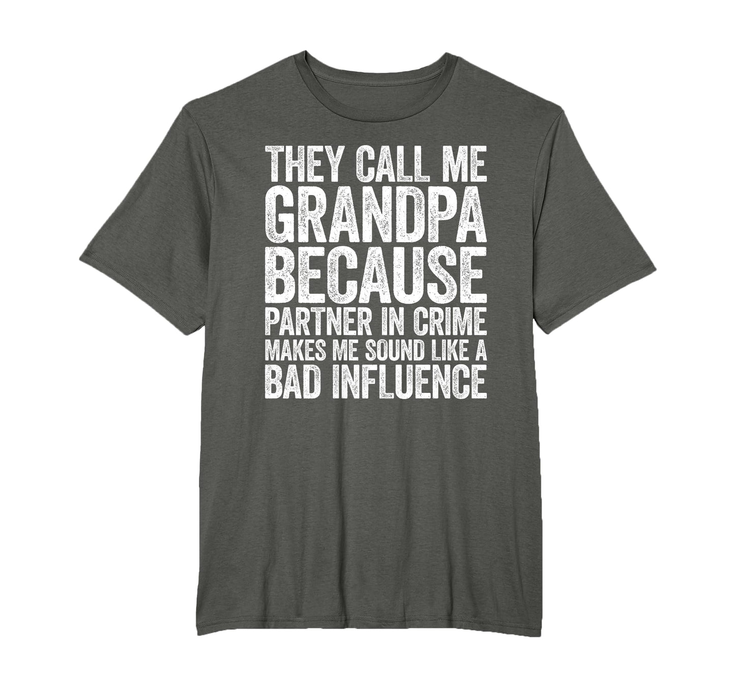 They Call Me Grandpa Because Partner T-Shirt - Novelty Apparel Unisex - T-Shirt, Sweatshirt, Hoodie