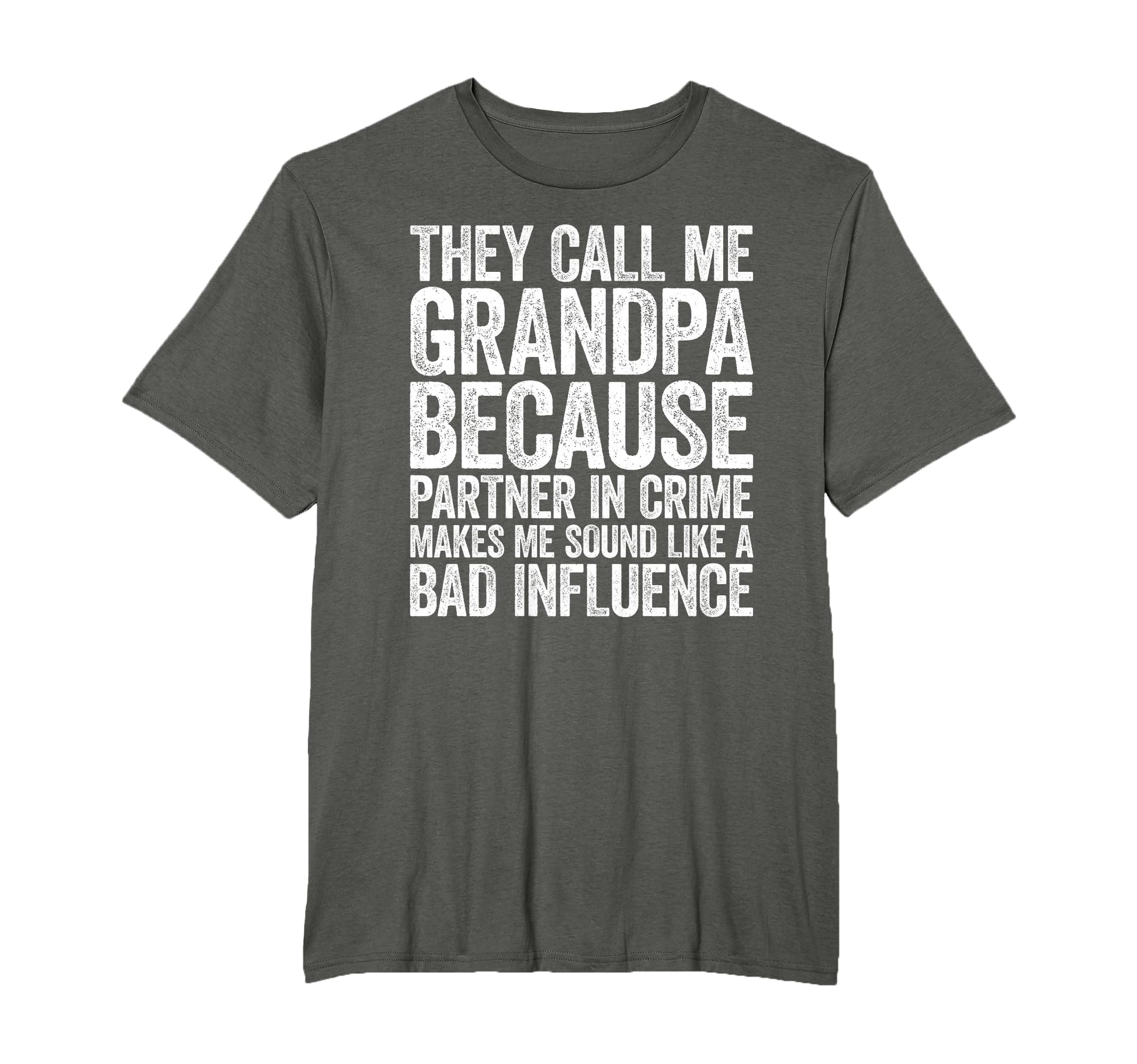 They Call Me Grandpa Because Partner T-Shirt - Novelty Apparel Unisex - T-Shirt, Sweatshirt, Hoodie