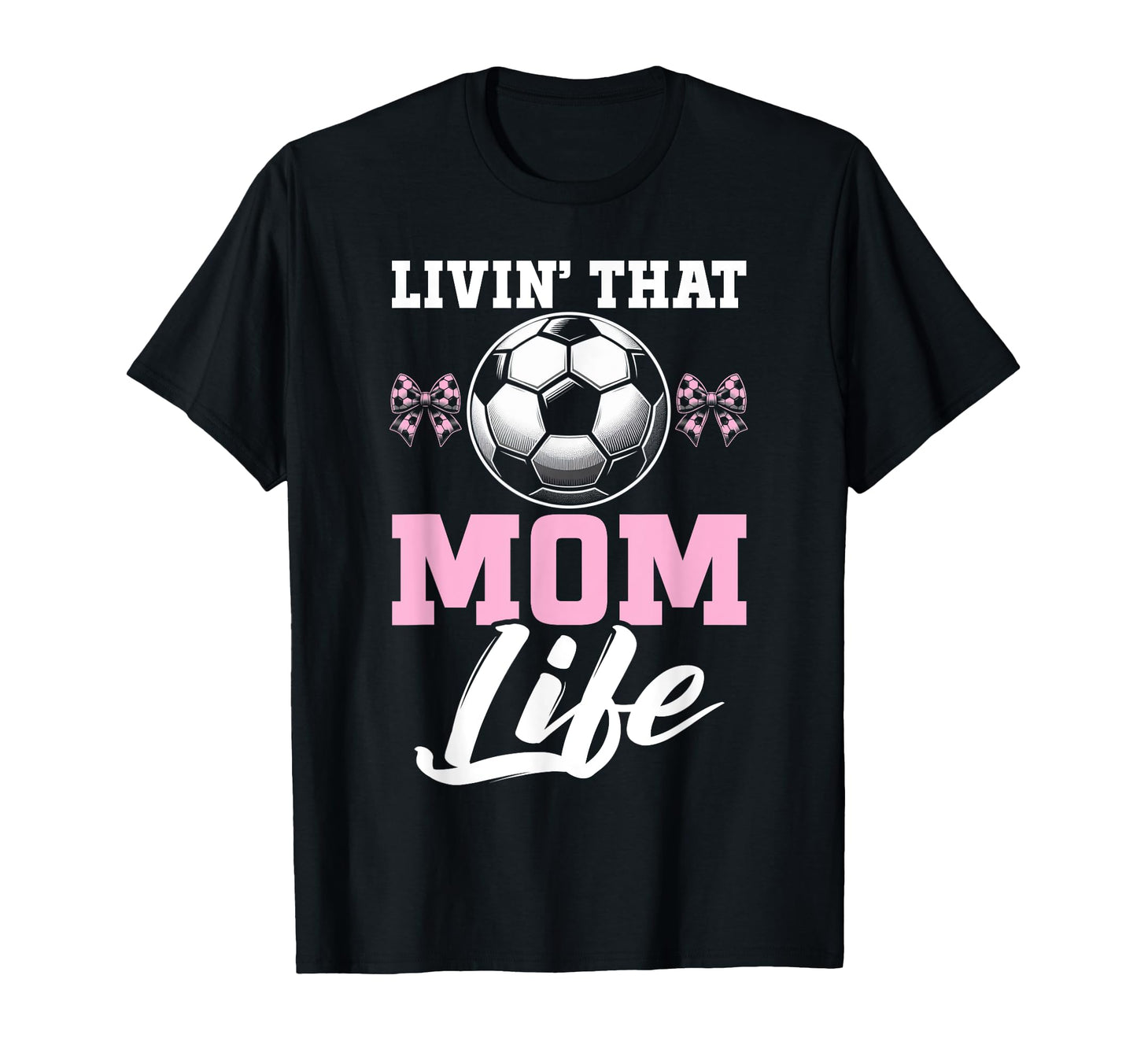 Livin That Mom Life Soccer Season T-Shirt - Custom Art Print for Adults - T-Shirt, Sweatshirt, Hoodie