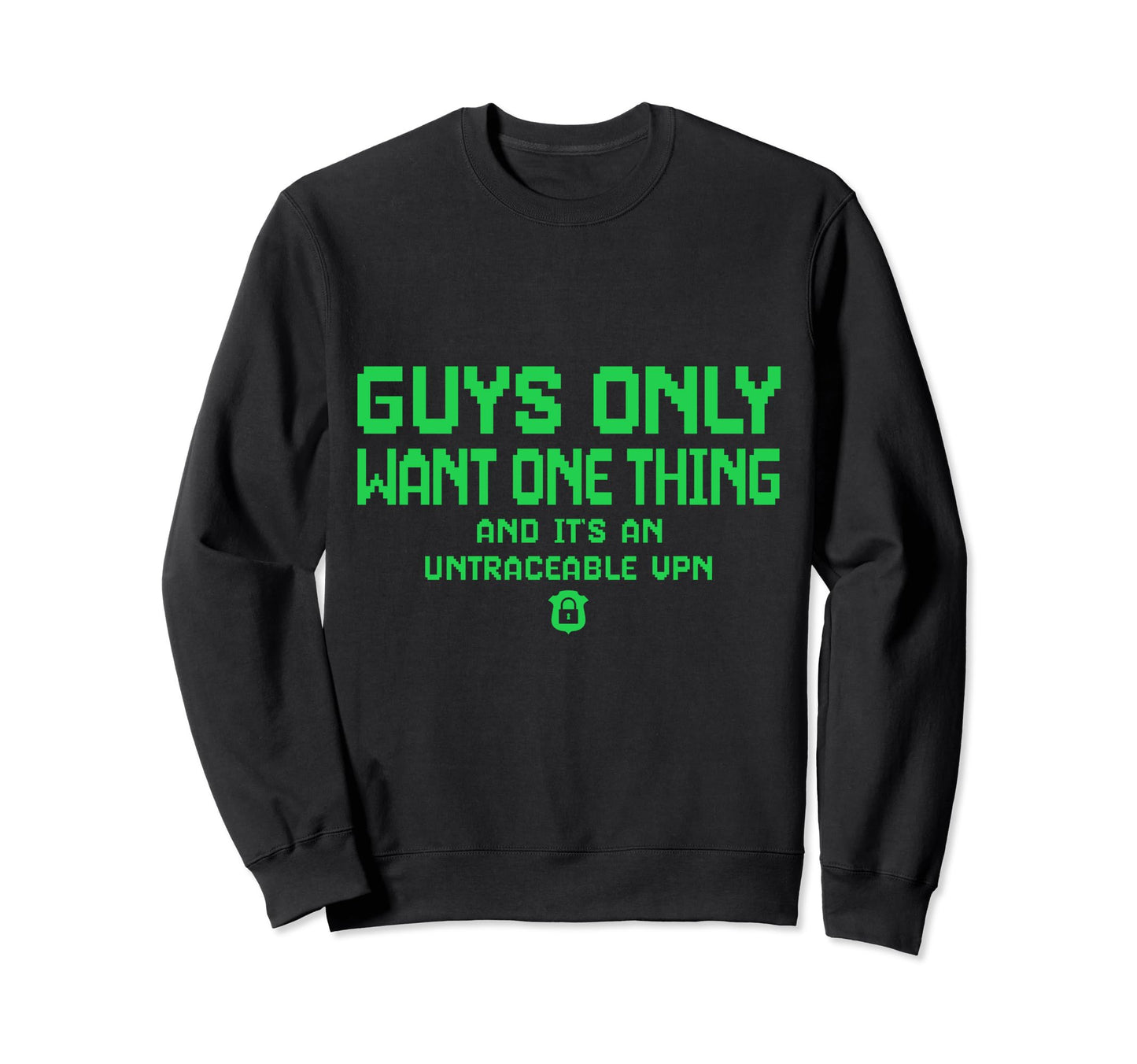 Untraceable Vpn Guys Dad Father Sweatshirt - Aesthetic Graphic Unisex - T-Shirt, Sweatshirt, Hoodie