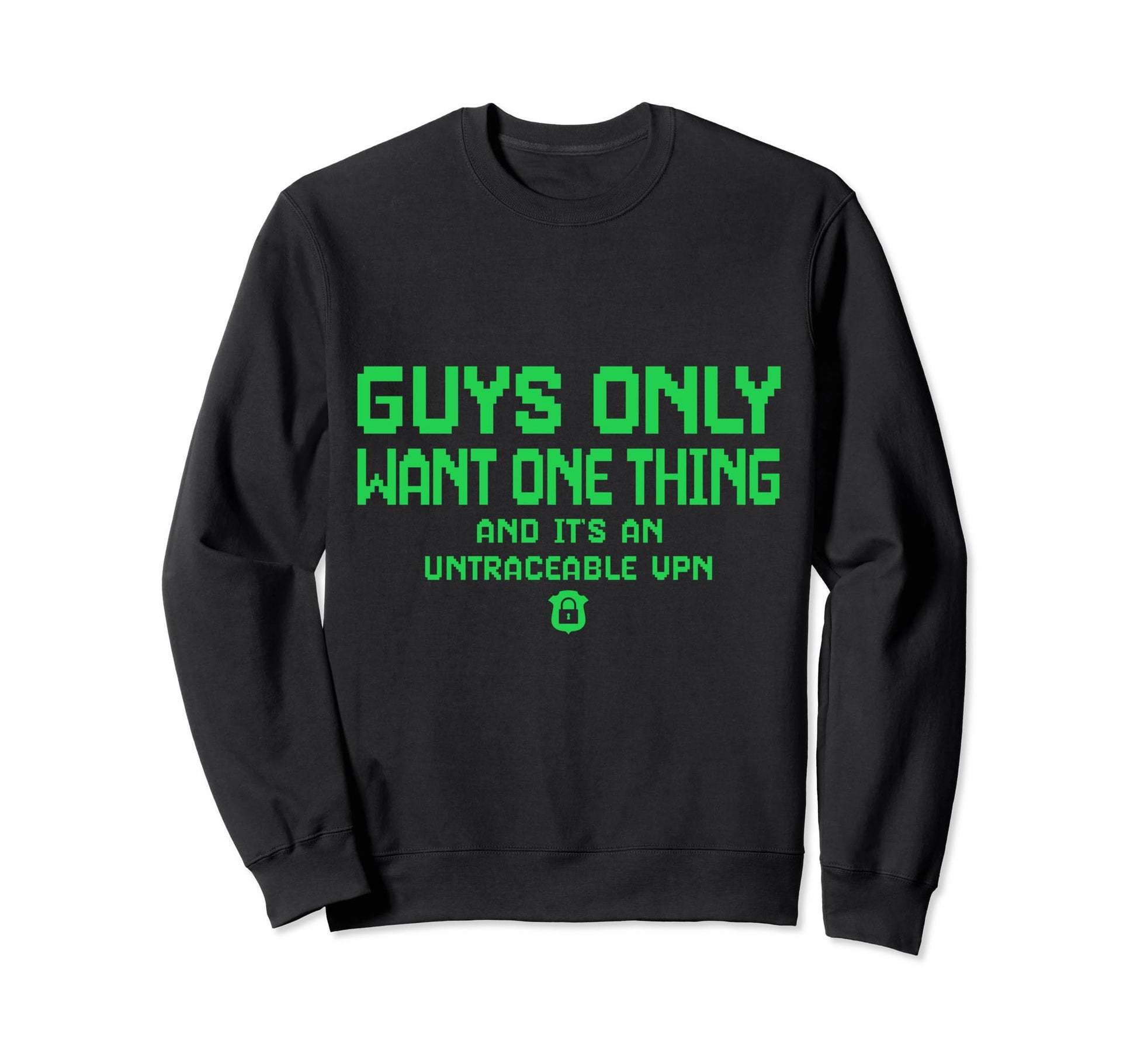 Untraceable Vpn Guys Dad Father Sweatshirt - Aesthetic Graphic Unisex - T-Shirt, Sweatshirt, Hoodie