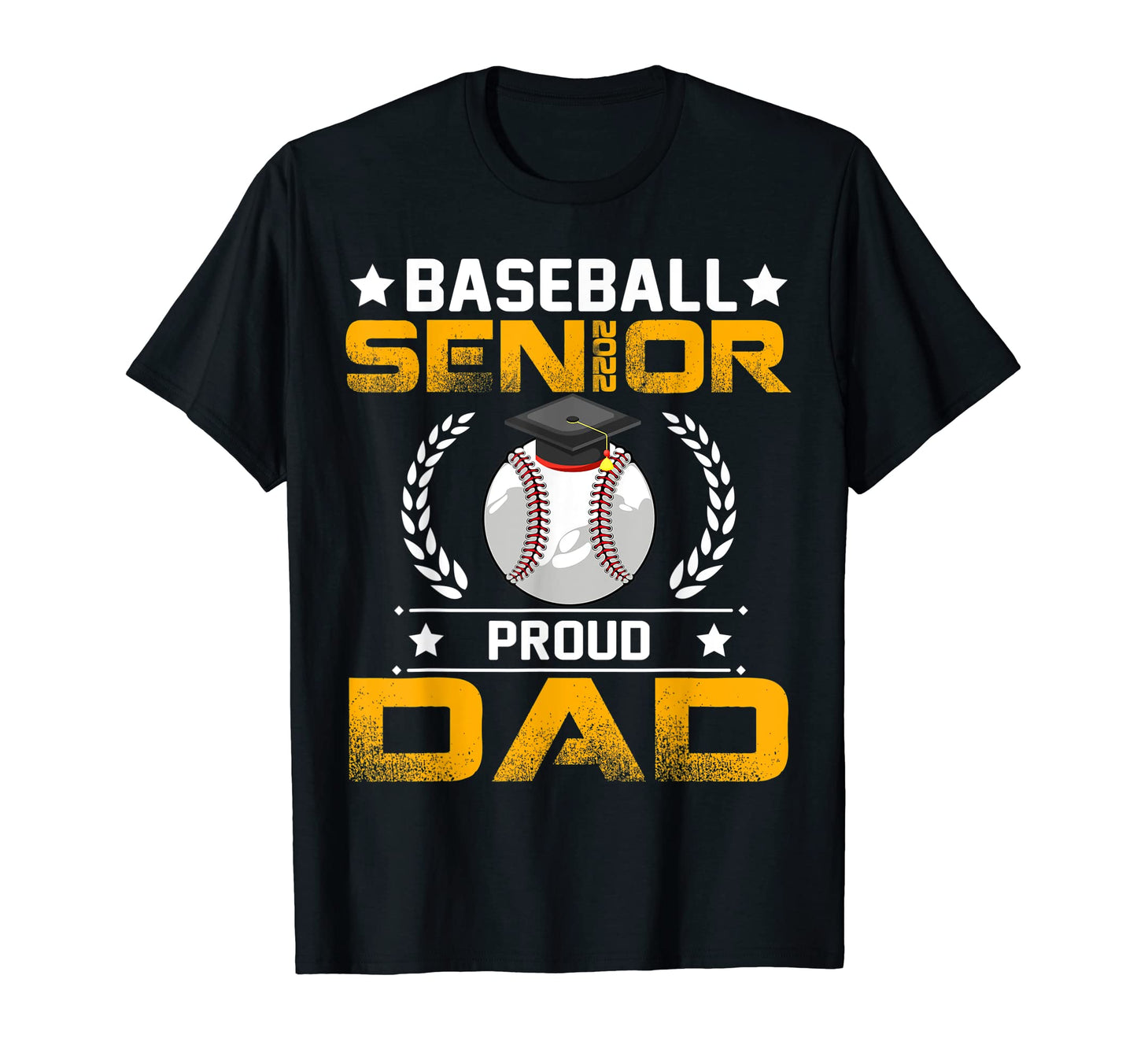 Baseball Senior 2022 Proud Dad T-Shirt - Graphic Print Men Women - T-Shirt, Sweatshirt, Hoodie