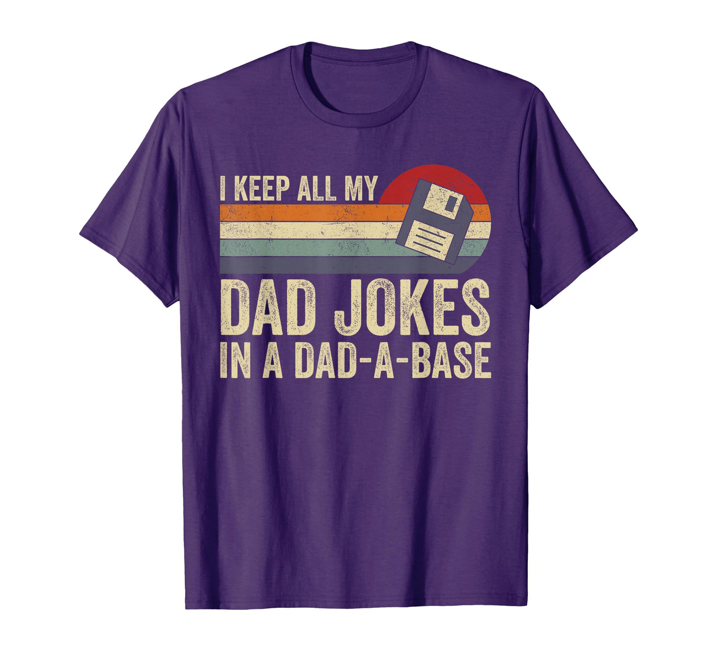 I Keep All My Dad Jokes Dad Base T-Shirt - Novelty Apparel Men Women - T-Shirt, Sweatshirt, Hoodie