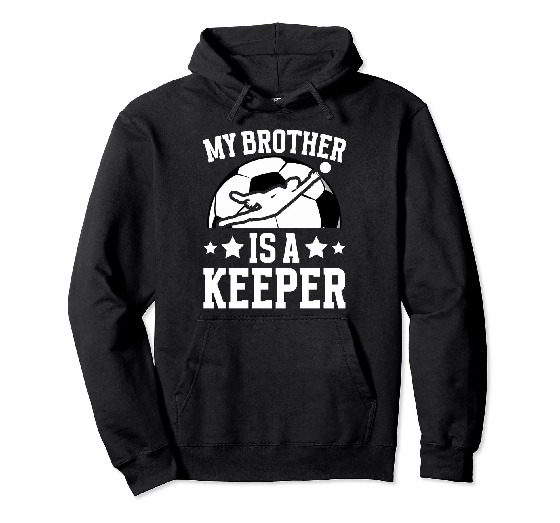 My Brother Is Soccer Keeper Brother Hoodie - Fun Novelty Design for Adults - T-Shirt, Sweatshirt, Hoodie