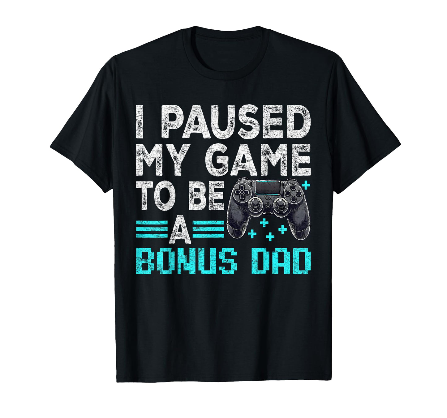 Gamer Stepdad Fathers Day I Paused My T-Shirt - Custom Art Print Unisex - T-Shirt, Sweatshirt, Hoodie
